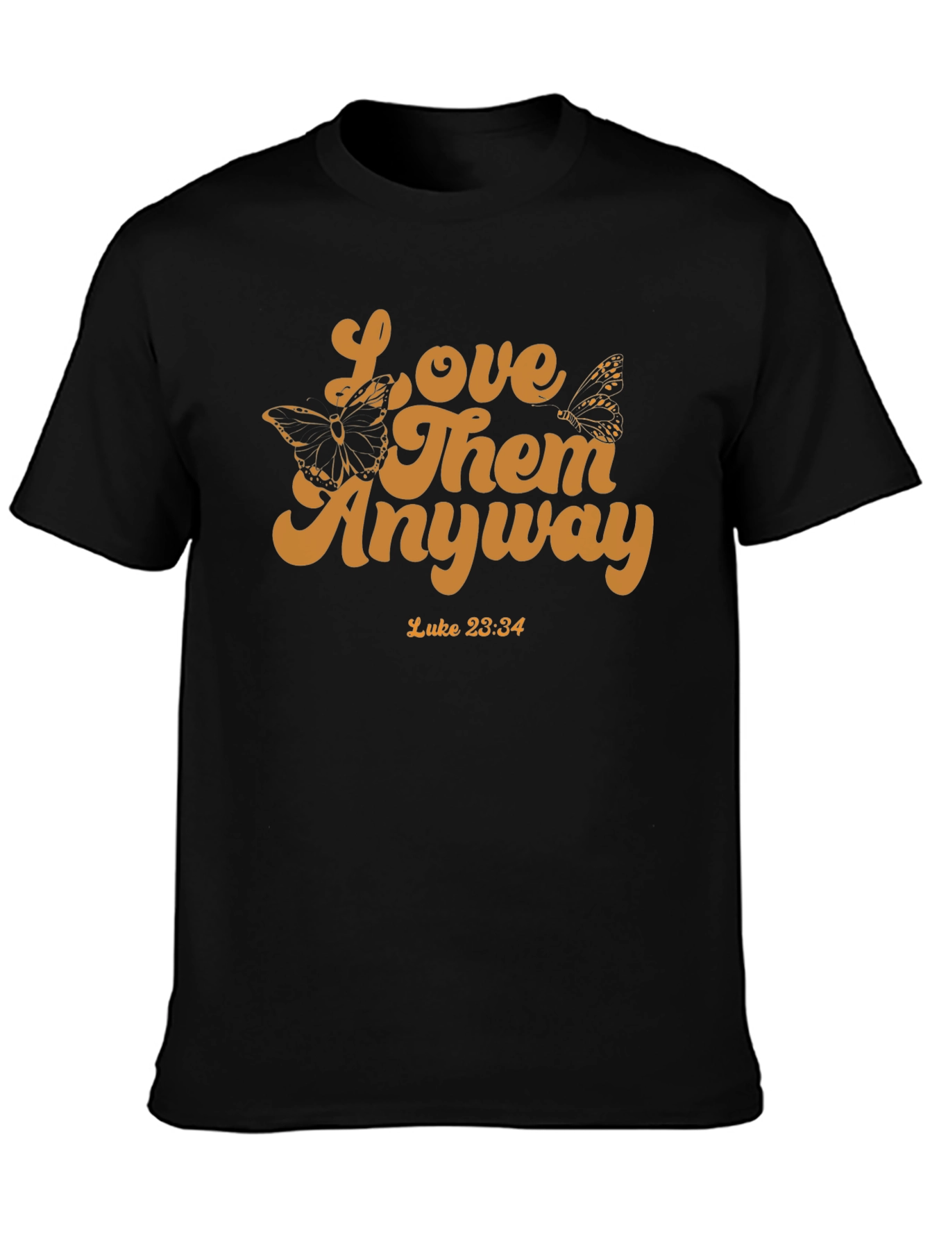 Love Them Anyway T-Shirt