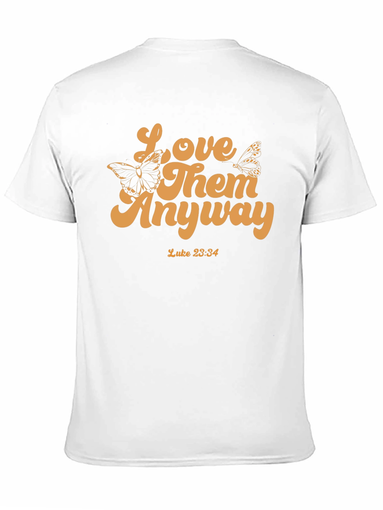 Love Them Anyway T-Shirt
