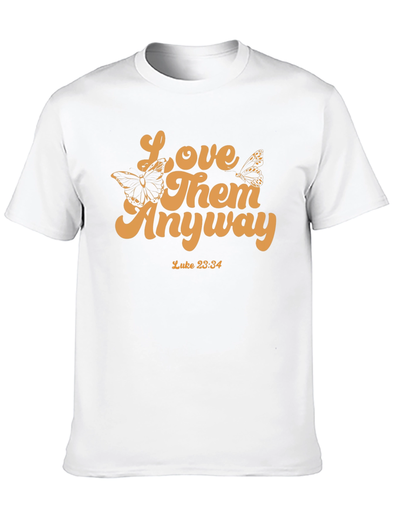 Love Them Anyway T-Shirt