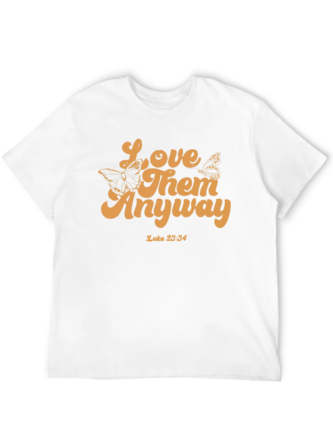 Love Them Anyway T-Shirt