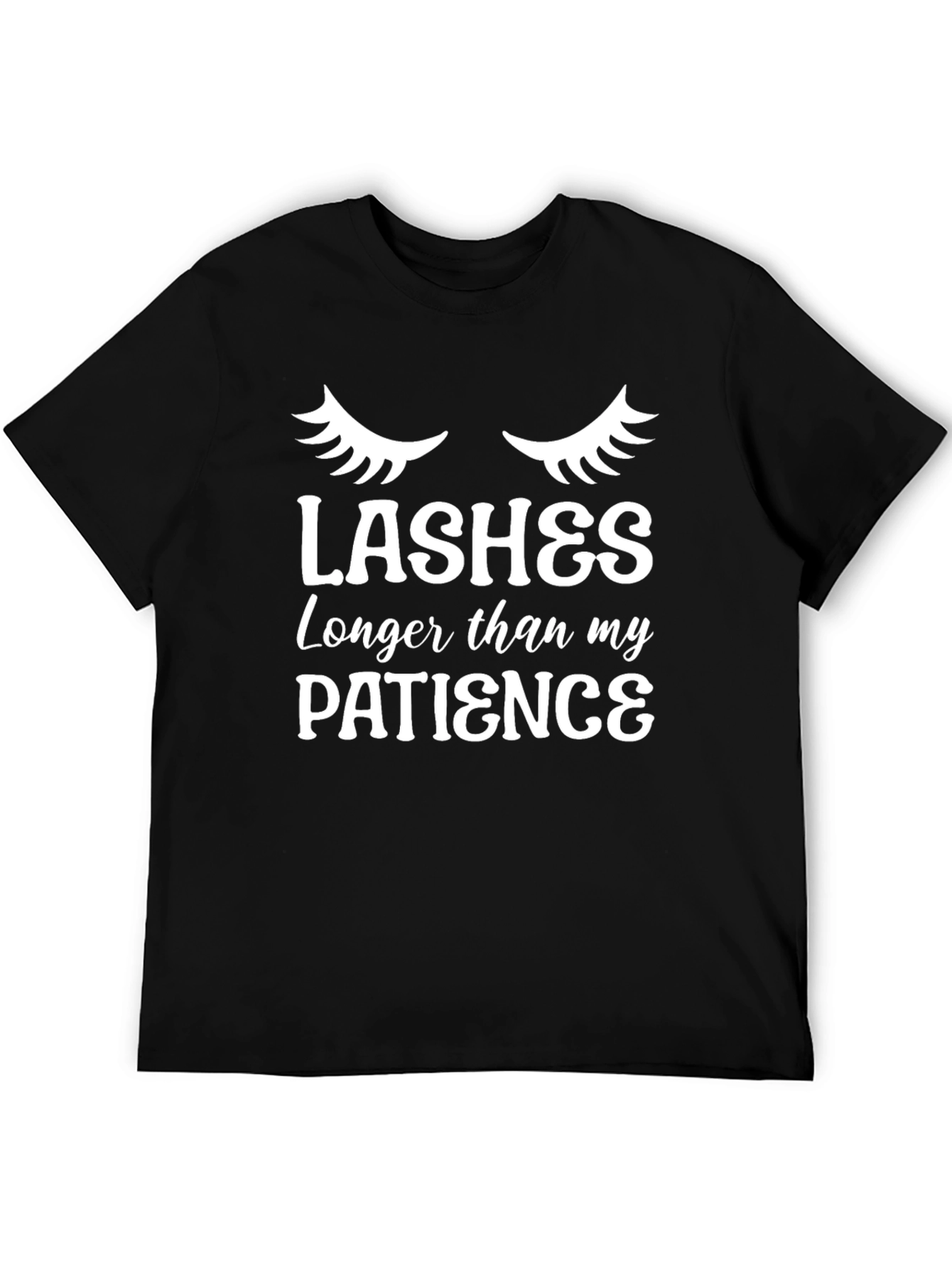 Lashes Longer Than My Patience - Graphic Tee