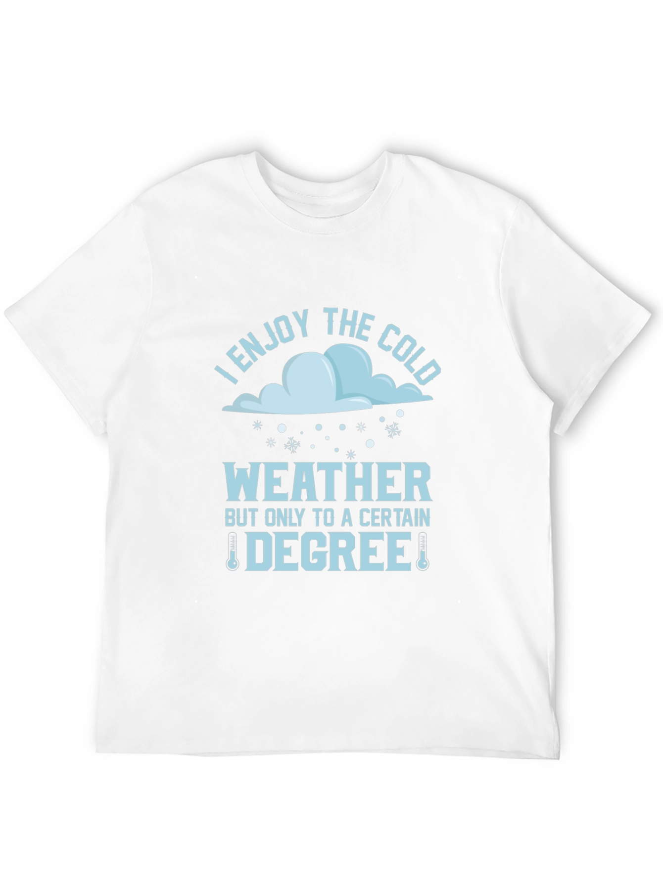 Funny I Enjoy The Cold Weather T-Shirt