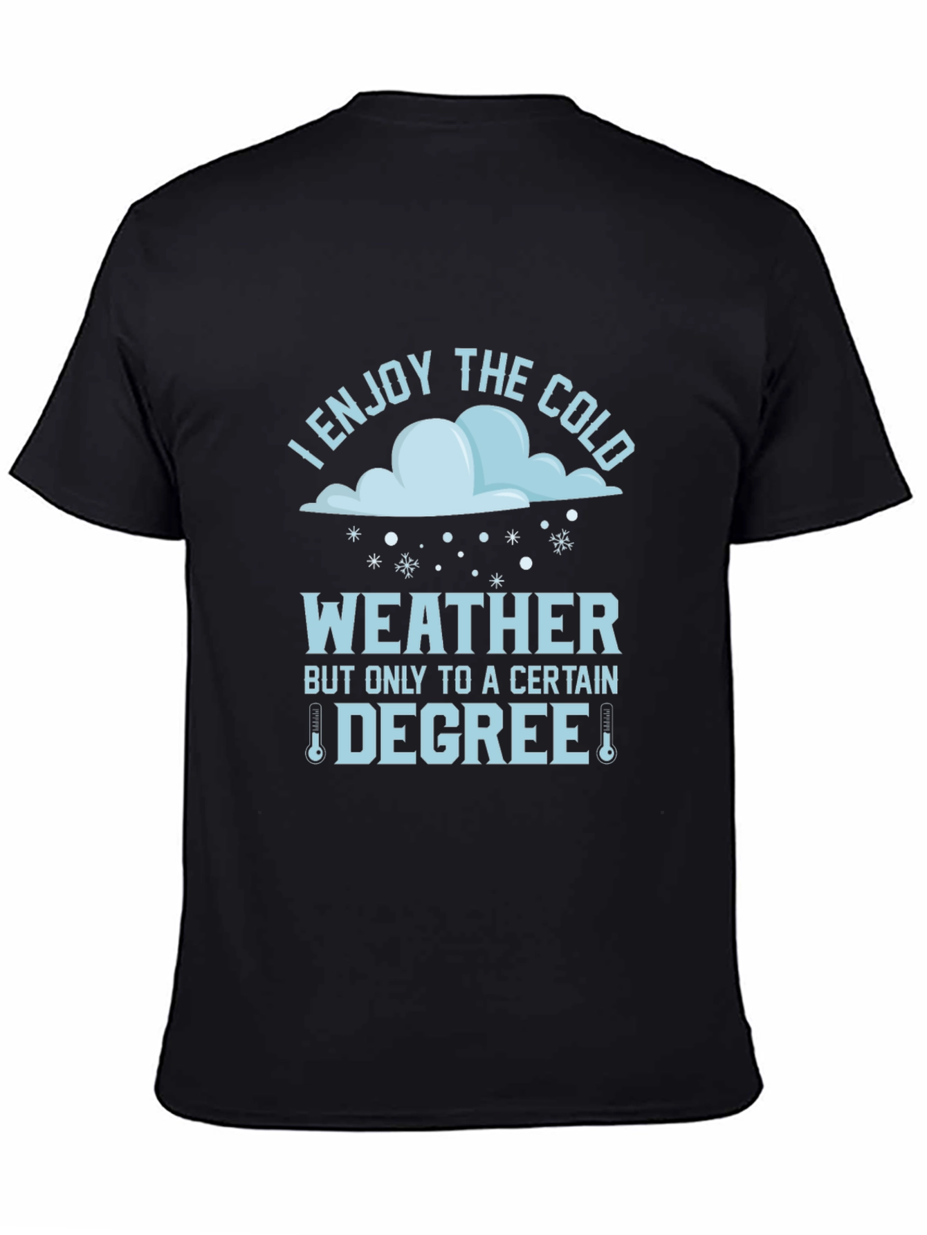 Funny I Enjoy The Cold Weather T-Shirt