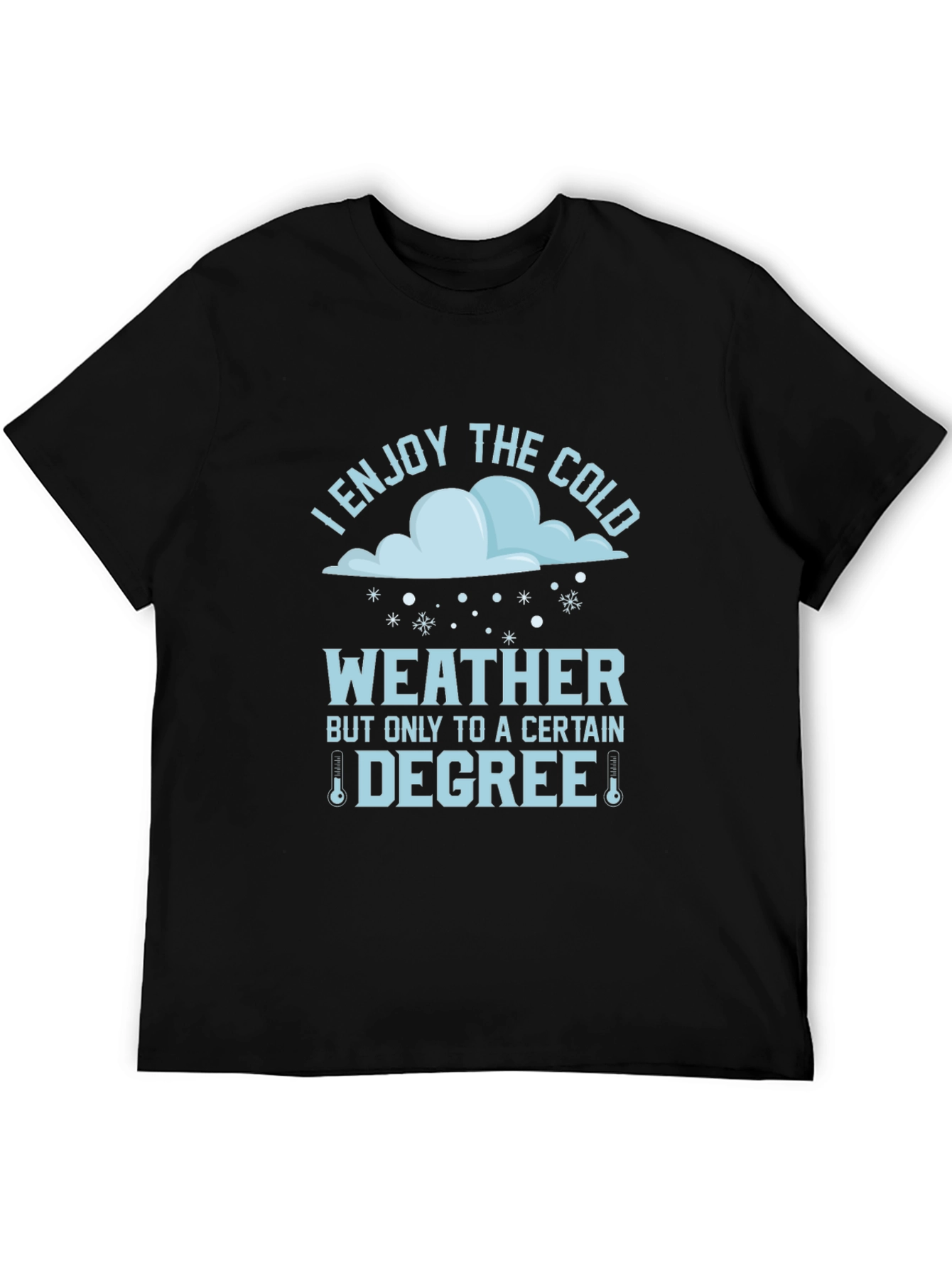 Funny I Enjoy The Cold Weather T-Shirt