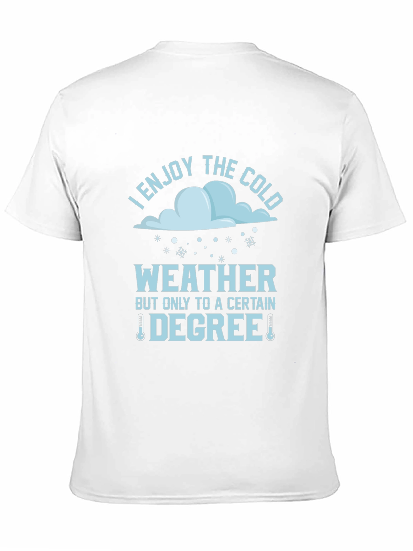 Funny I Enjoy The Cold Weather T-Shirt