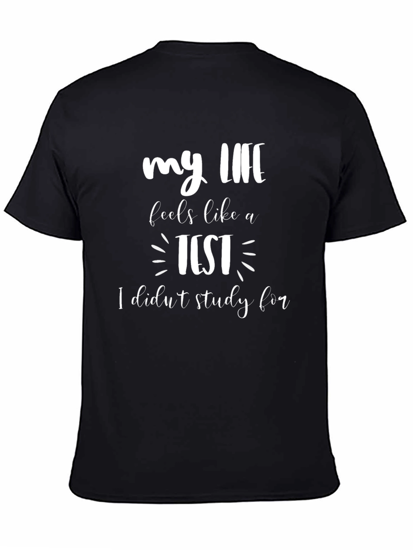 Funny My Life Is A Test Graphic Tee