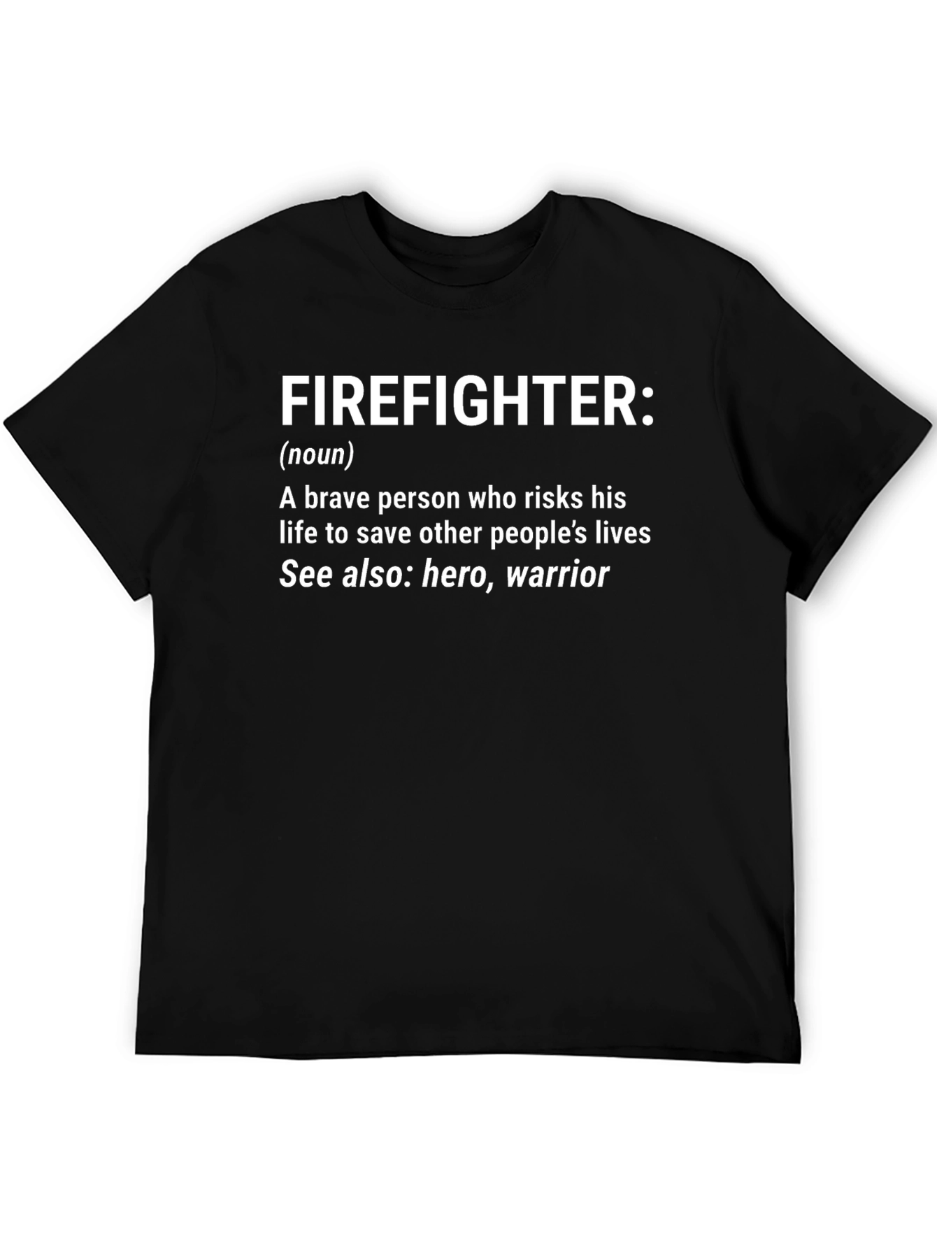 Firefighter Definition T-Shirt - Heroic & Brave
