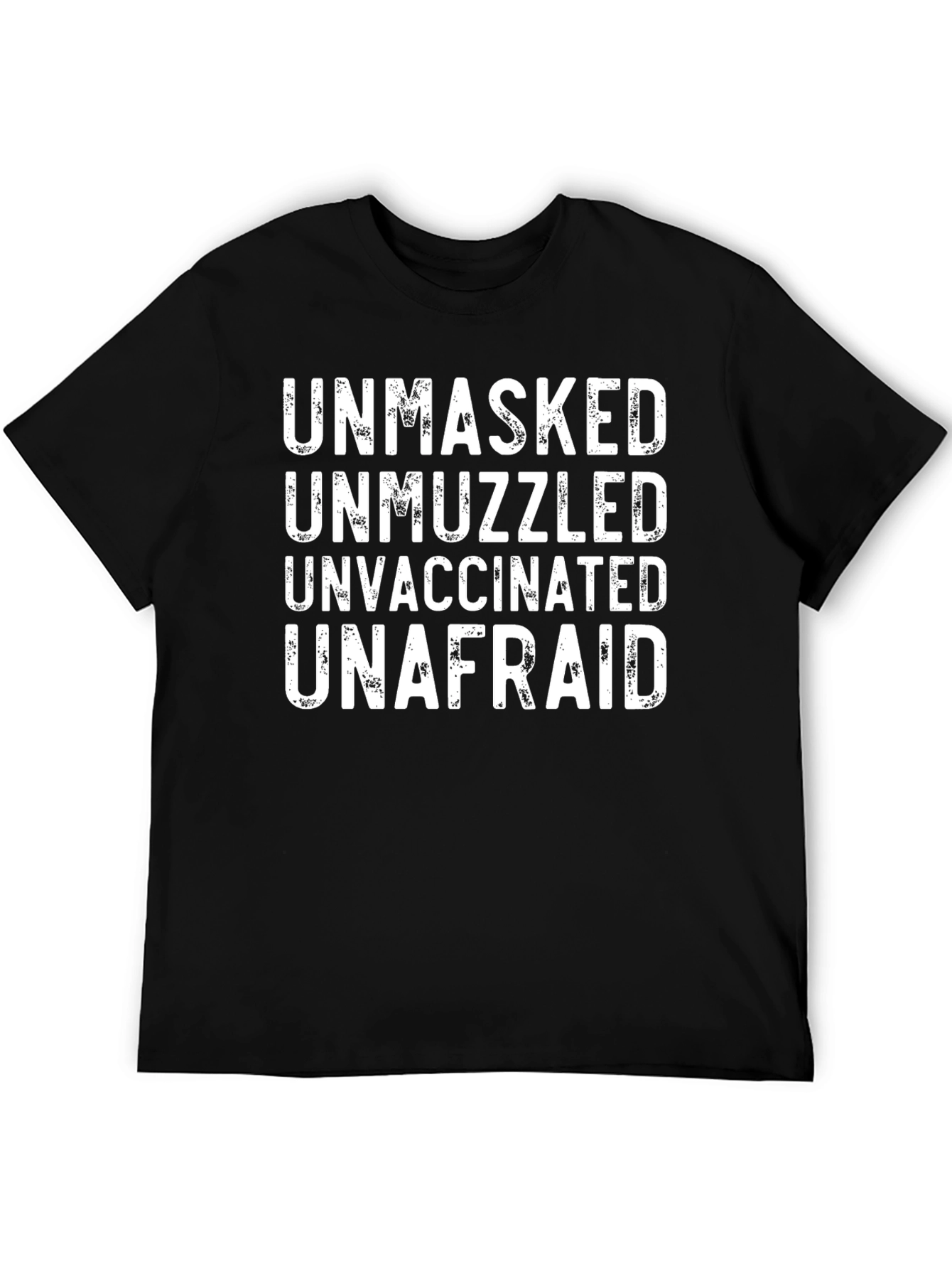 Unmasked Unmuzzled Unvaccinated Unafraid T-Shirt