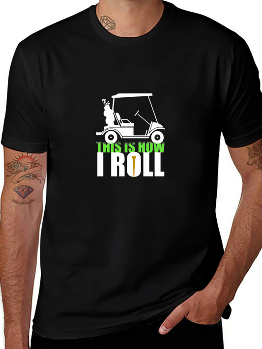 Golf Cart T-Shirt - This is How I Roll Tee