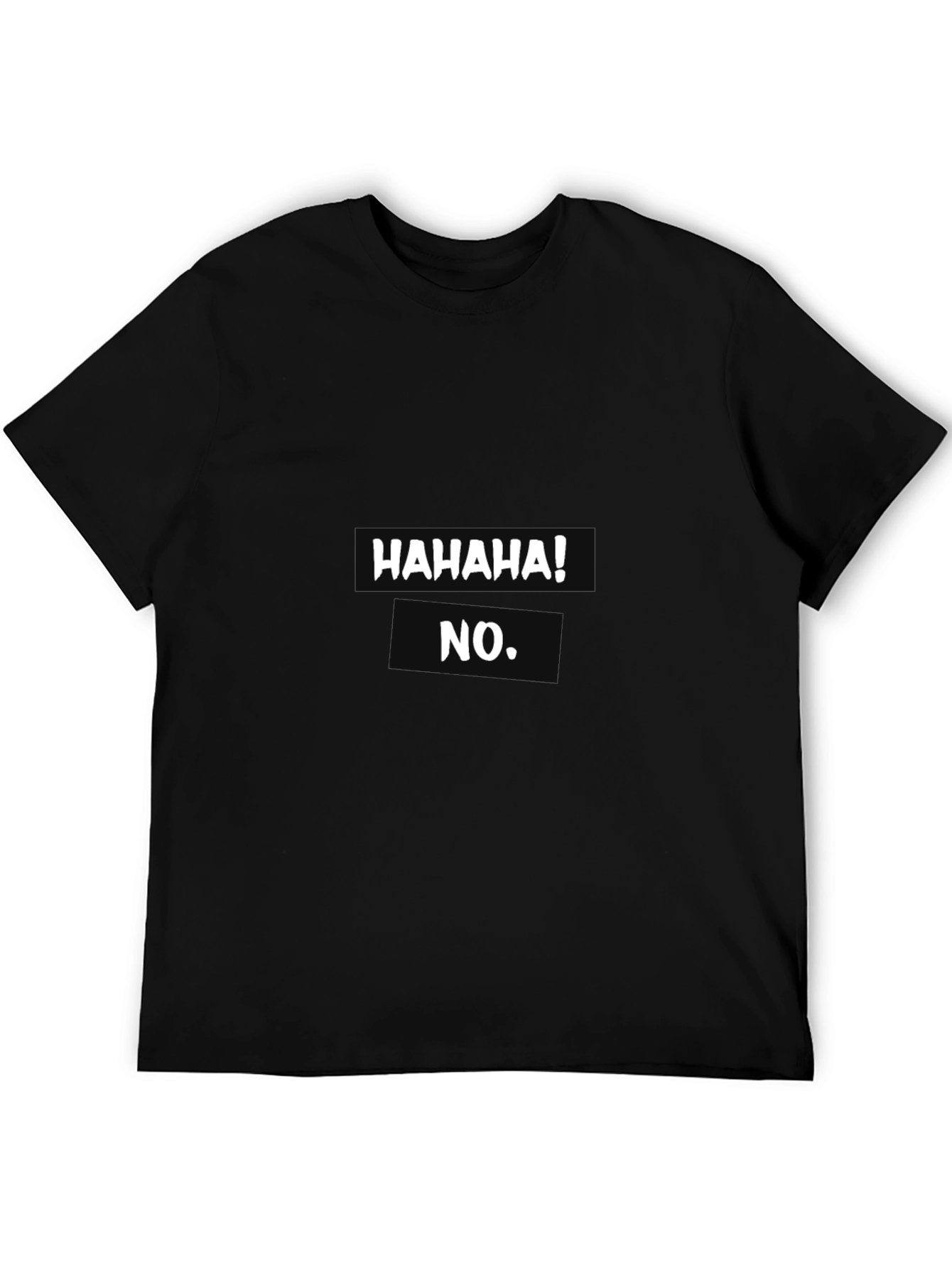 Humorous Hahaha! No. Graphic T-Shirt