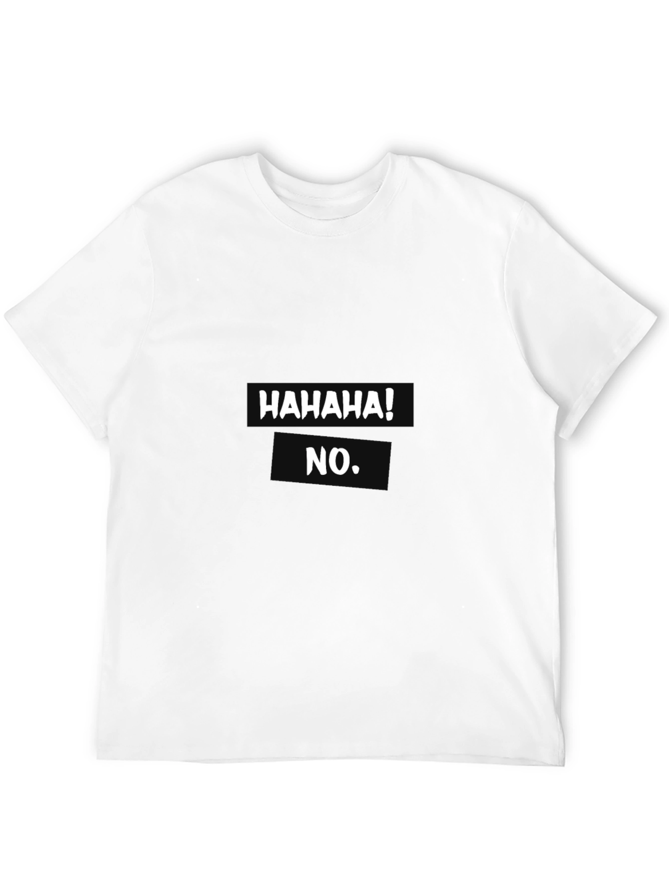 Humorous Hahaha! No. Graphic T-Shirt