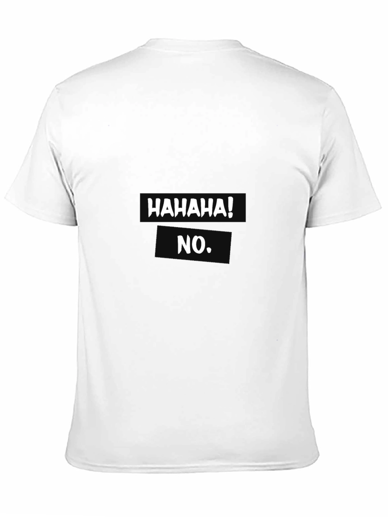 Humorous Hahaha! No. Graphic T-Shirt