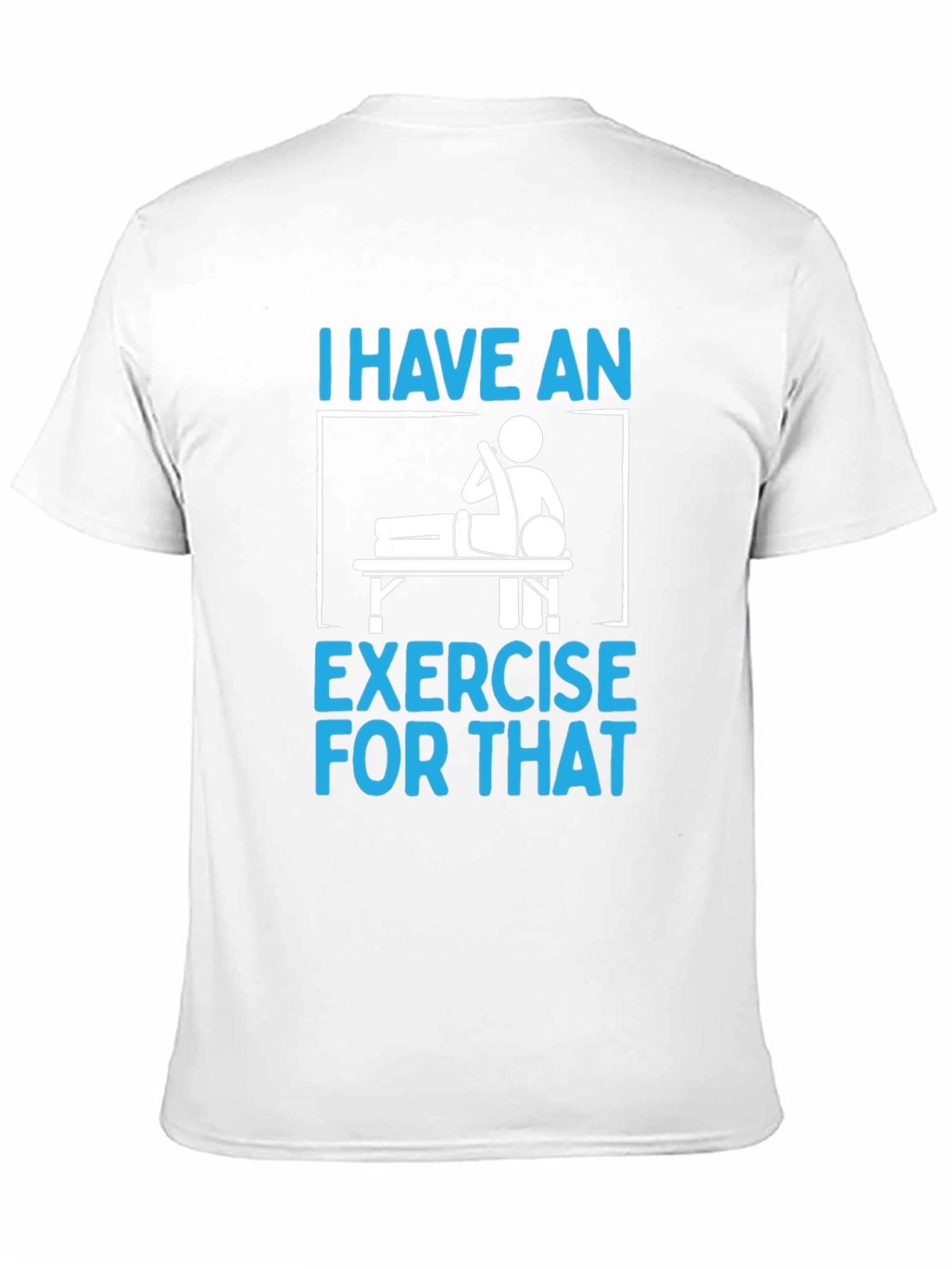I Have an Exercise for That Funny T-Shirt
