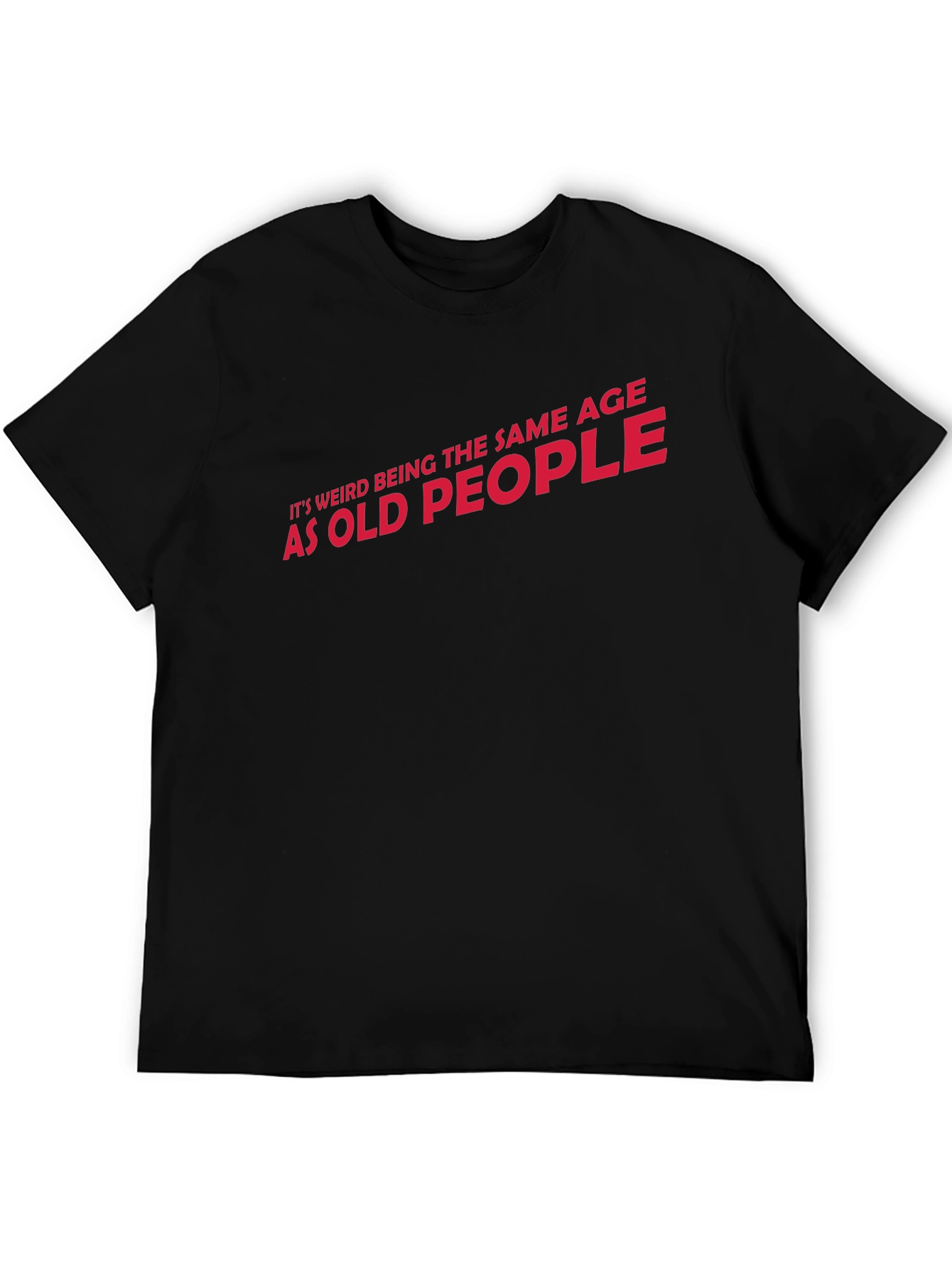 Funny Same Age as Old People Graphic T-Shirt