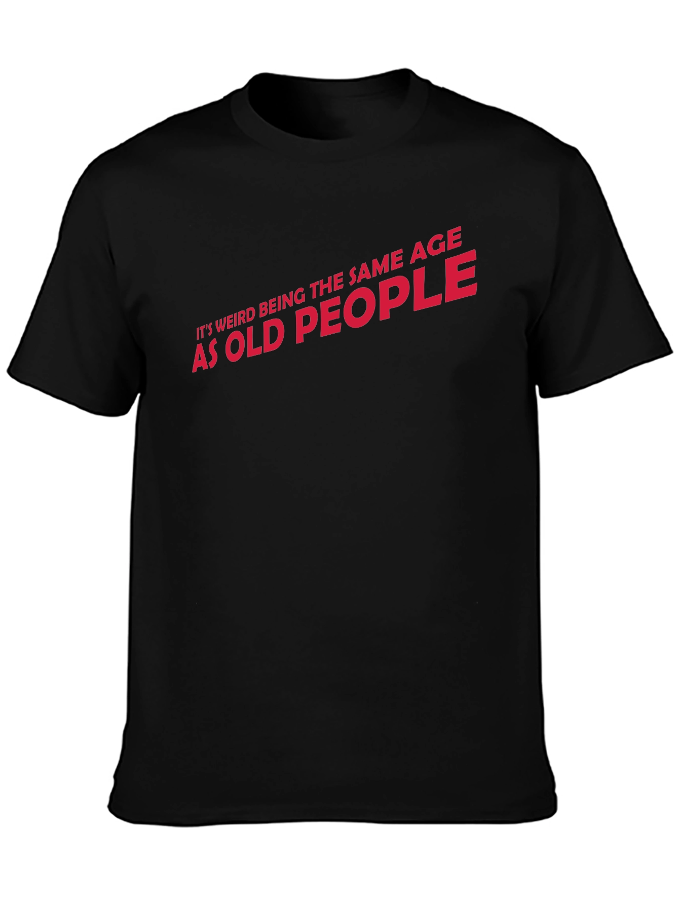 Funny Same Age as Old People Graphic T-Shirt
