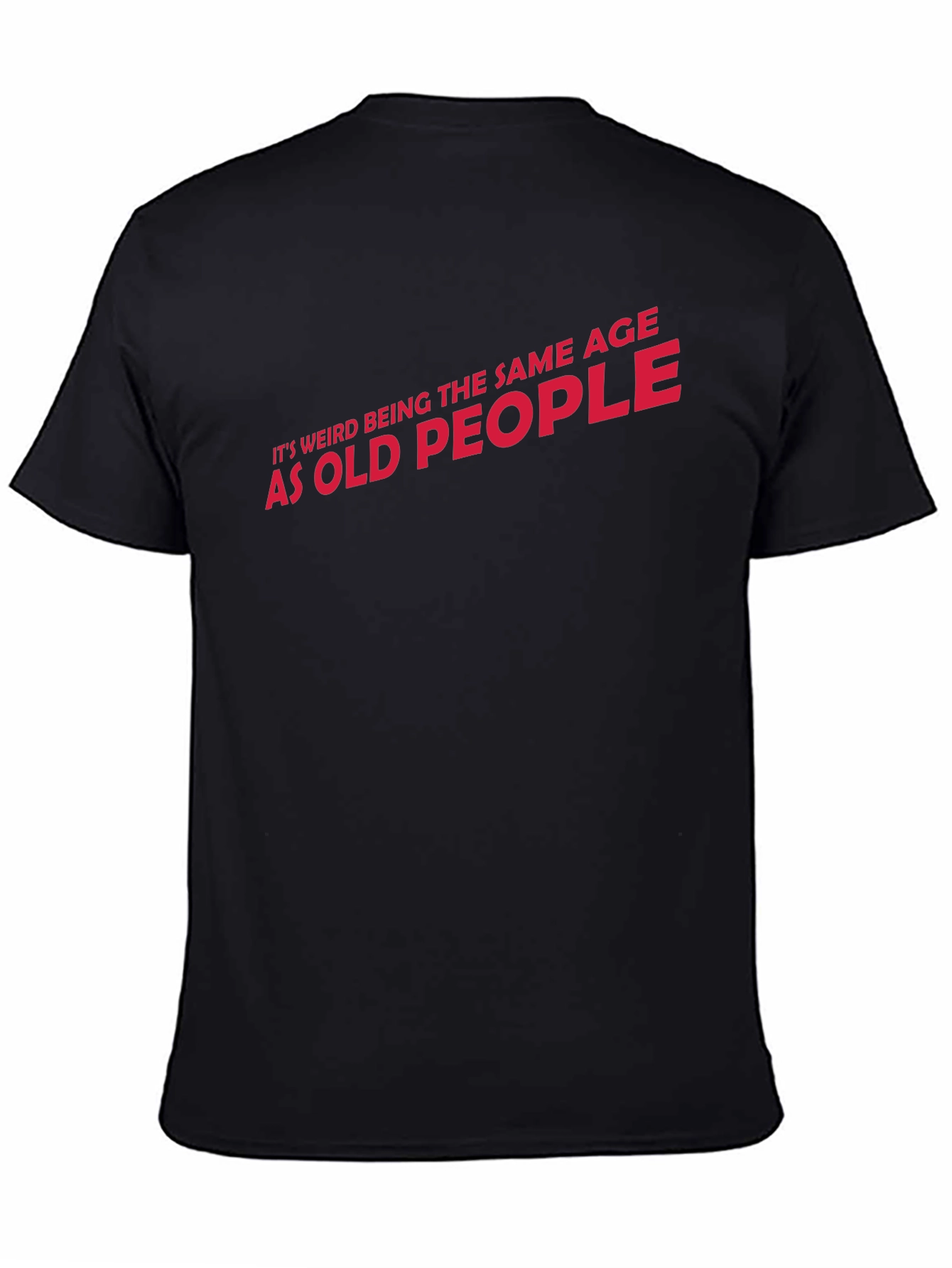 Funny Same Age as Old People Graphic T-Shirt