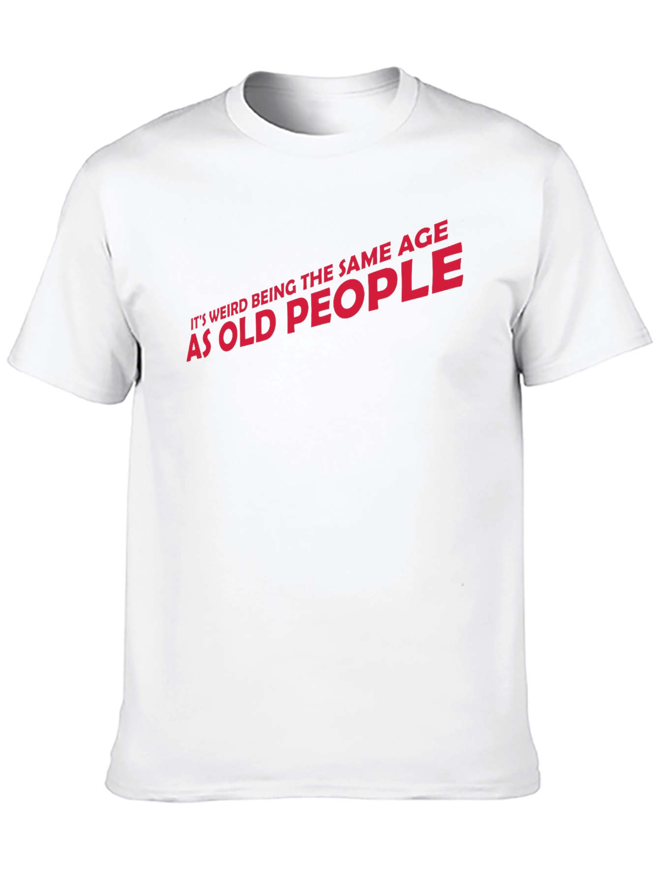 Funny Same Age as Old People Graphic T-Shirt