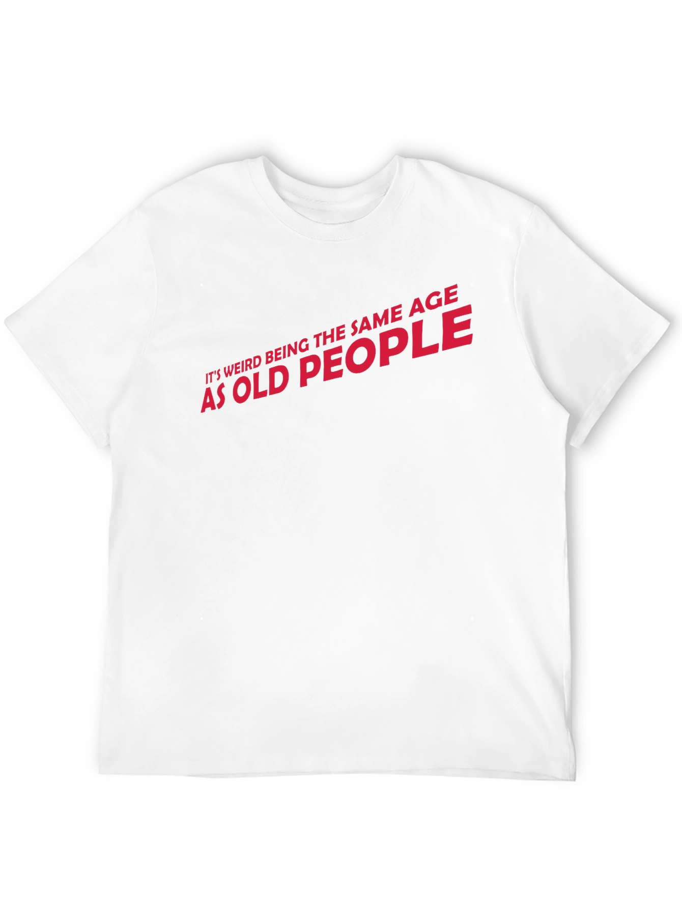 Funny Same Age as Old People Graphic T-Shirt