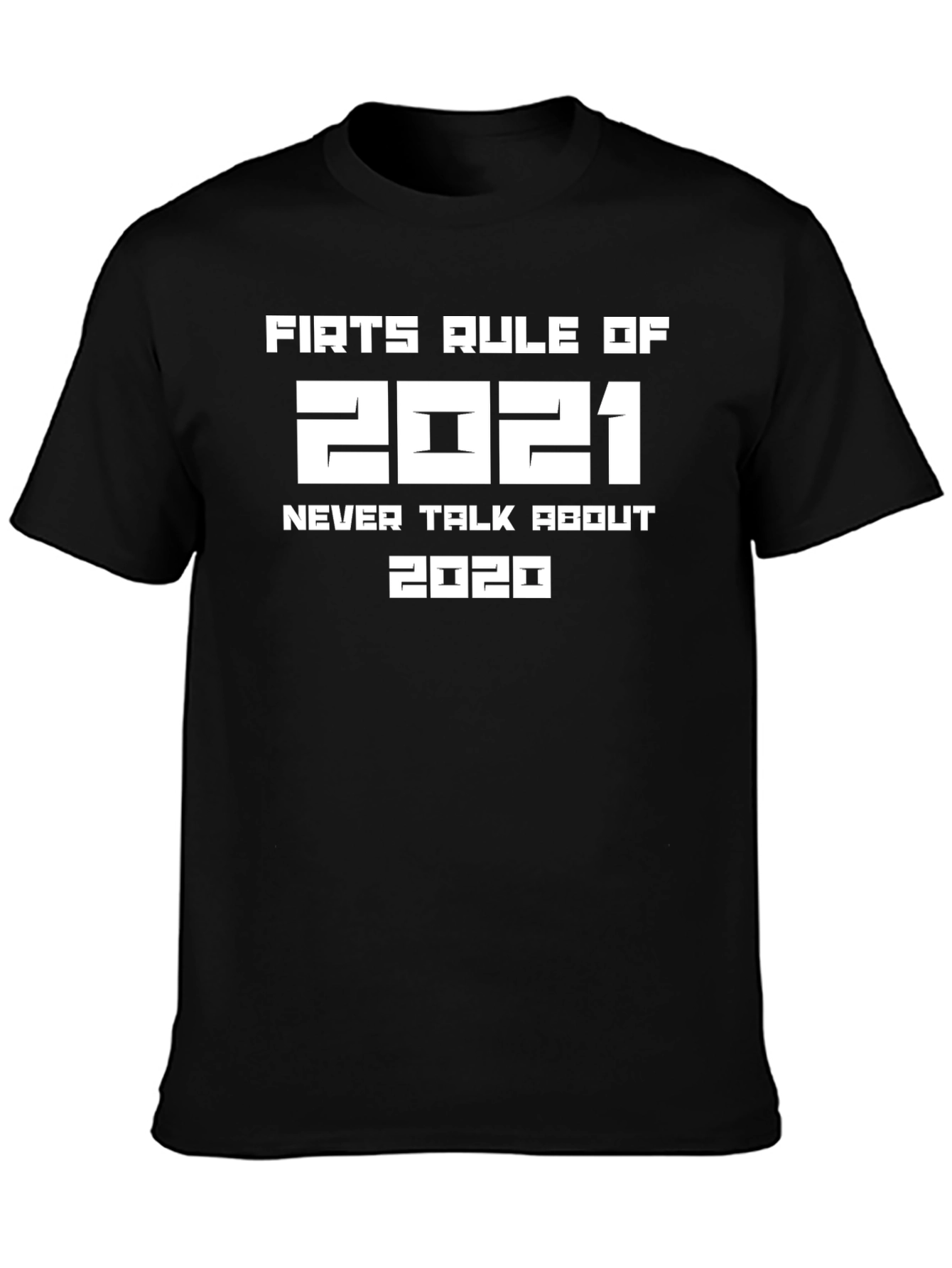 First Rule of 2021 T-Shirt