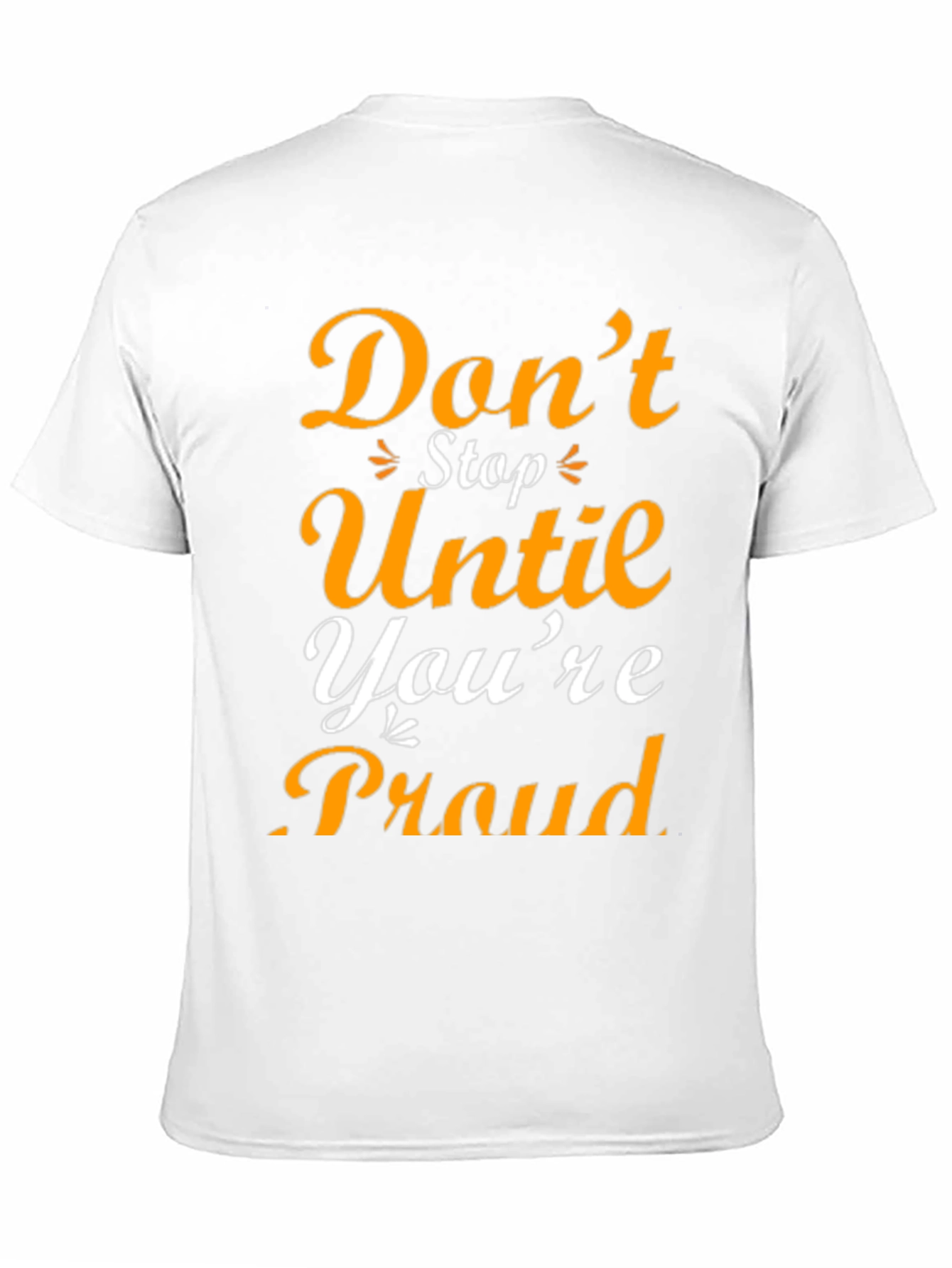 Motivational Graphic T-Shirt - Dont Stop Until Youre Proud
