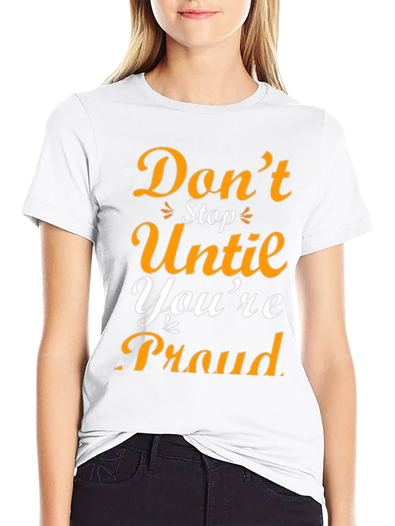 Motivational Graphic T-Shirt - Dont Stop Until Youre Proud