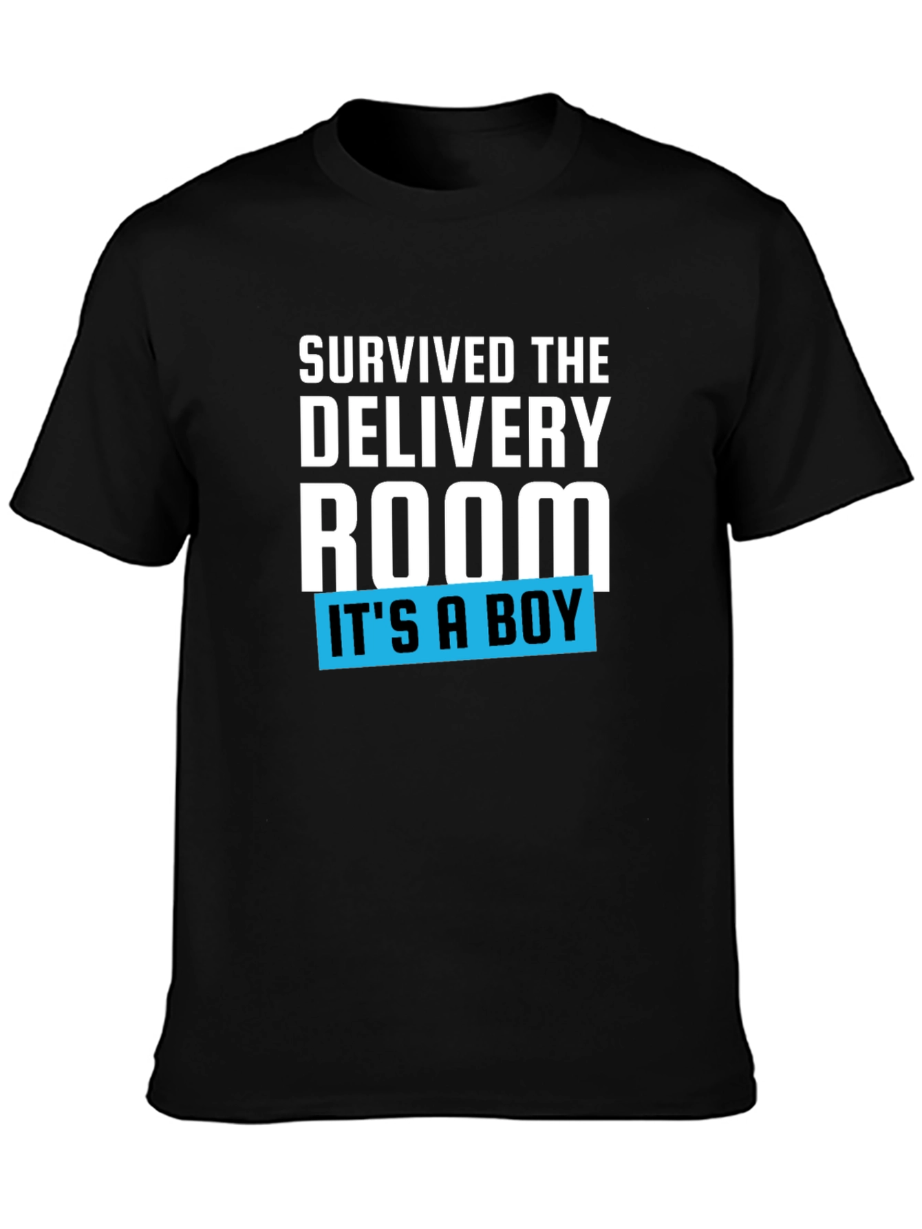 Survived the Delivery Room T-Shirt - Its a Boy!