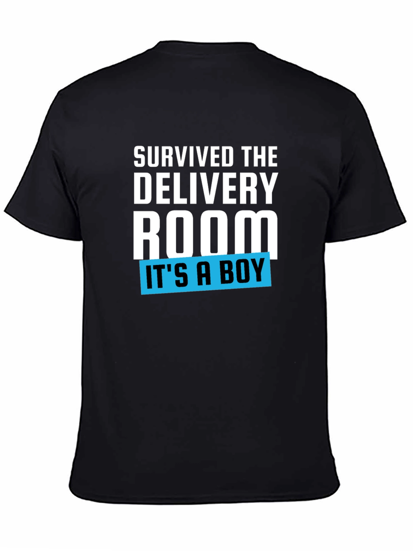 Survived the Delivery Room T-Shirt - Its a Boy!