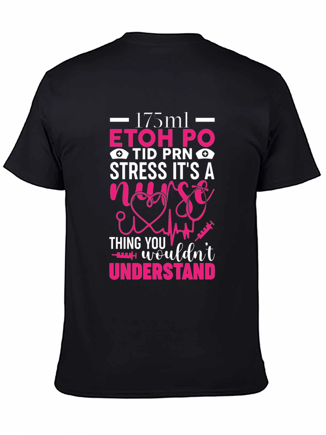 Nurse Humor T-Shirt: ETOH PO Stress Gift