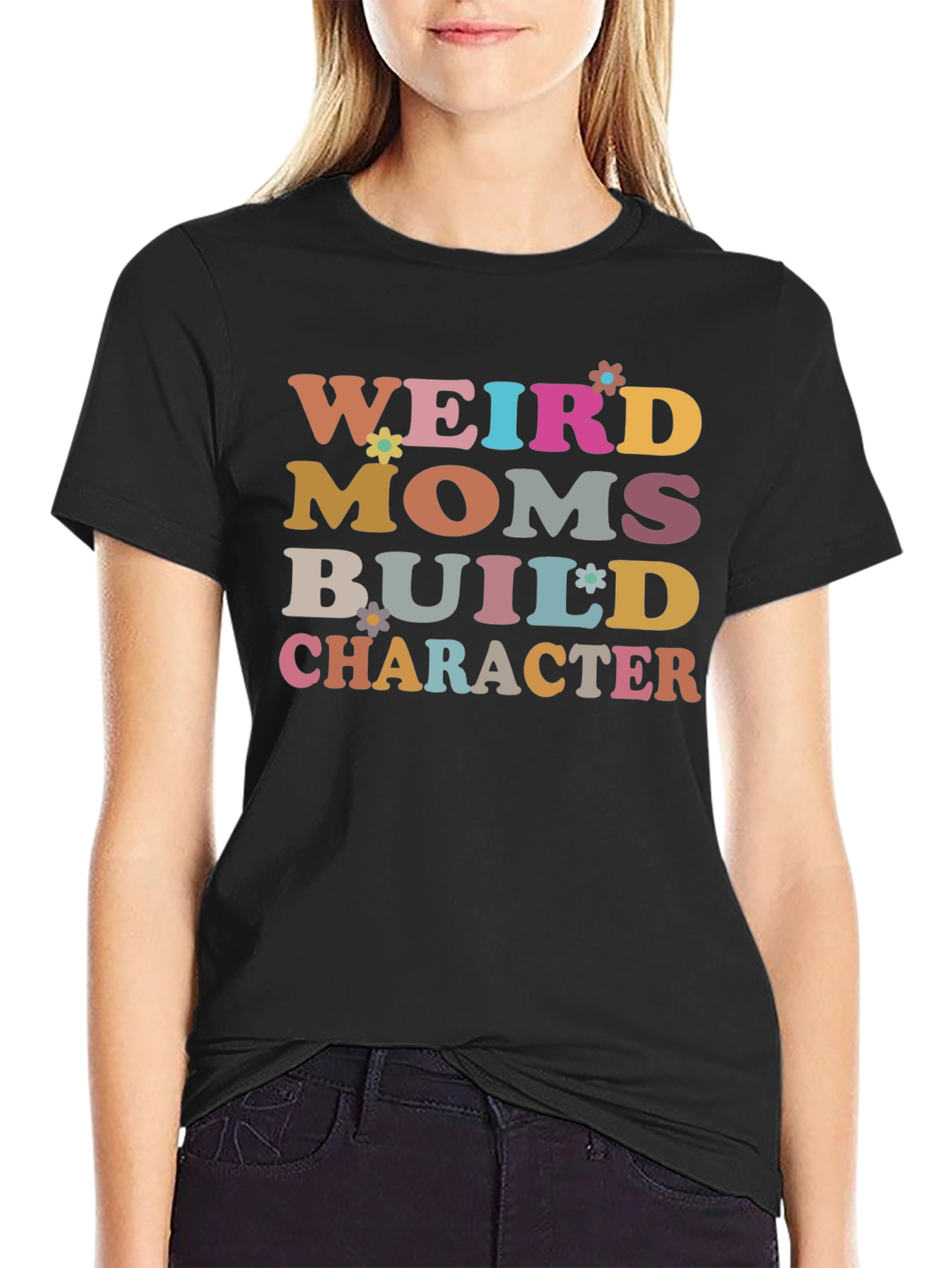 Weird Moms Build Character T-Shirt
