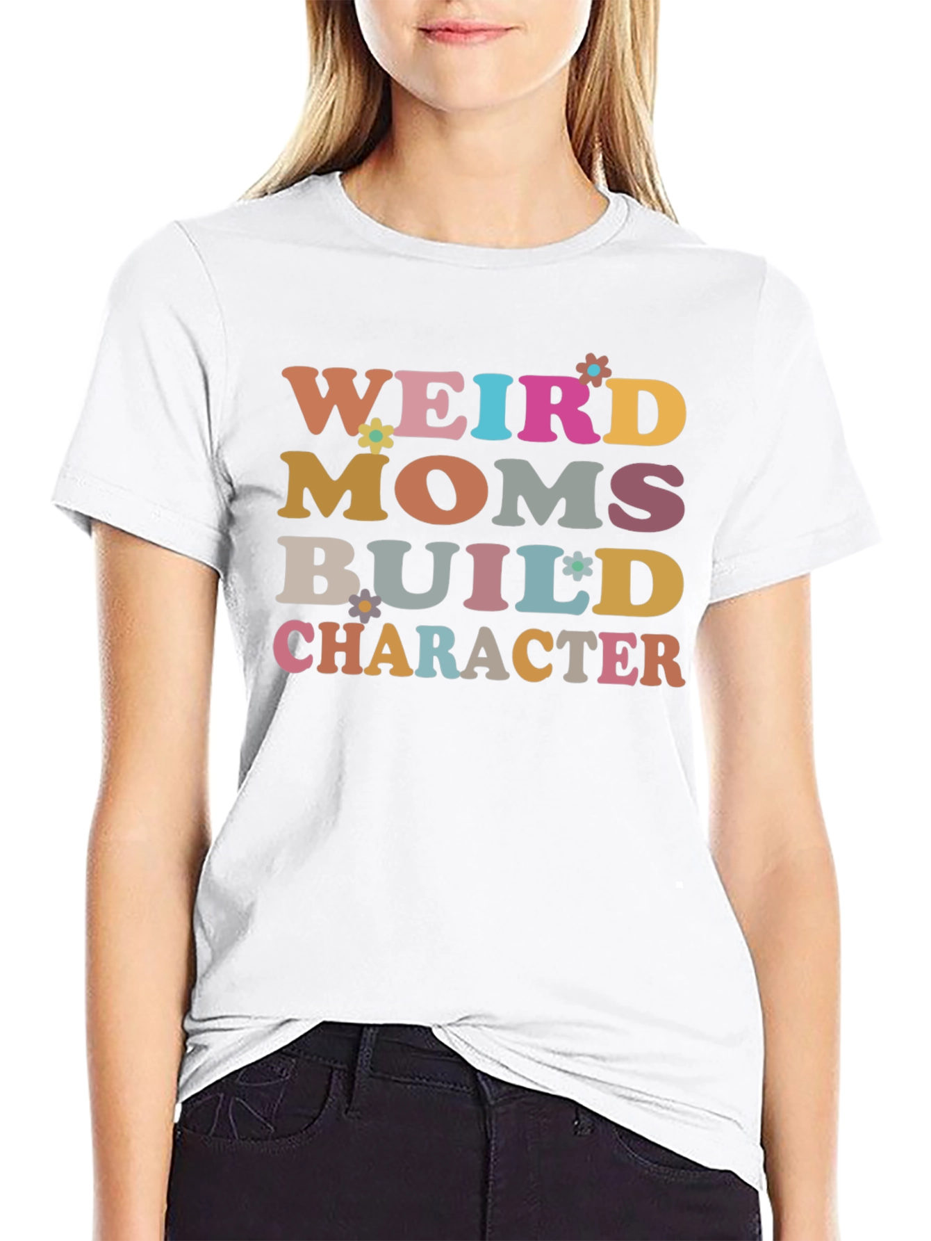 Weird Moms Build Character T-Shirt