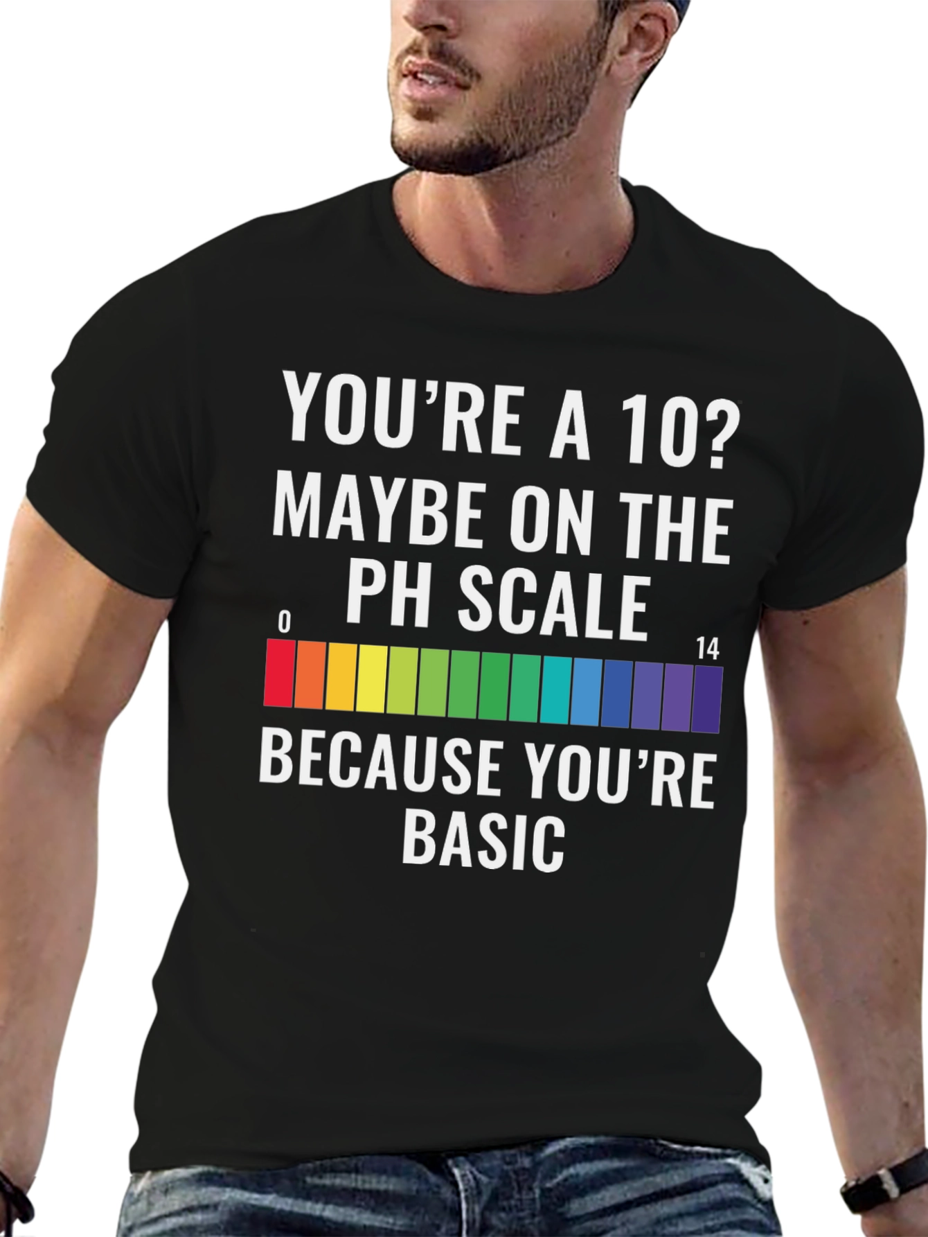 Youre a 10? PH Scale Basic Mens Graphic T-Shirt