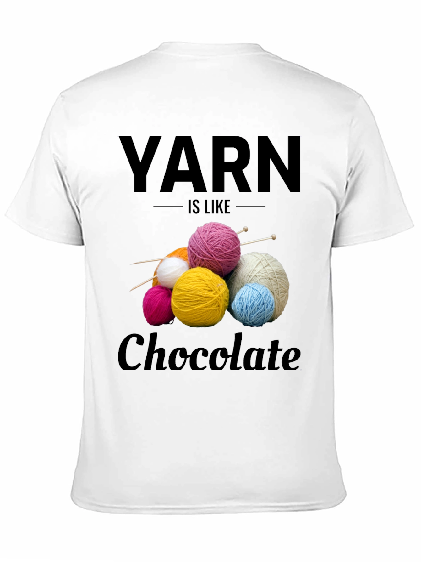 Yarn Like Chocolate T-Shirt - Knitters Tee