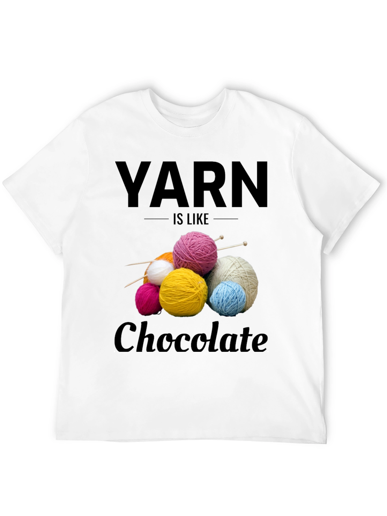 Yarn Like Chocolate T-Shirt - Knitters Tee