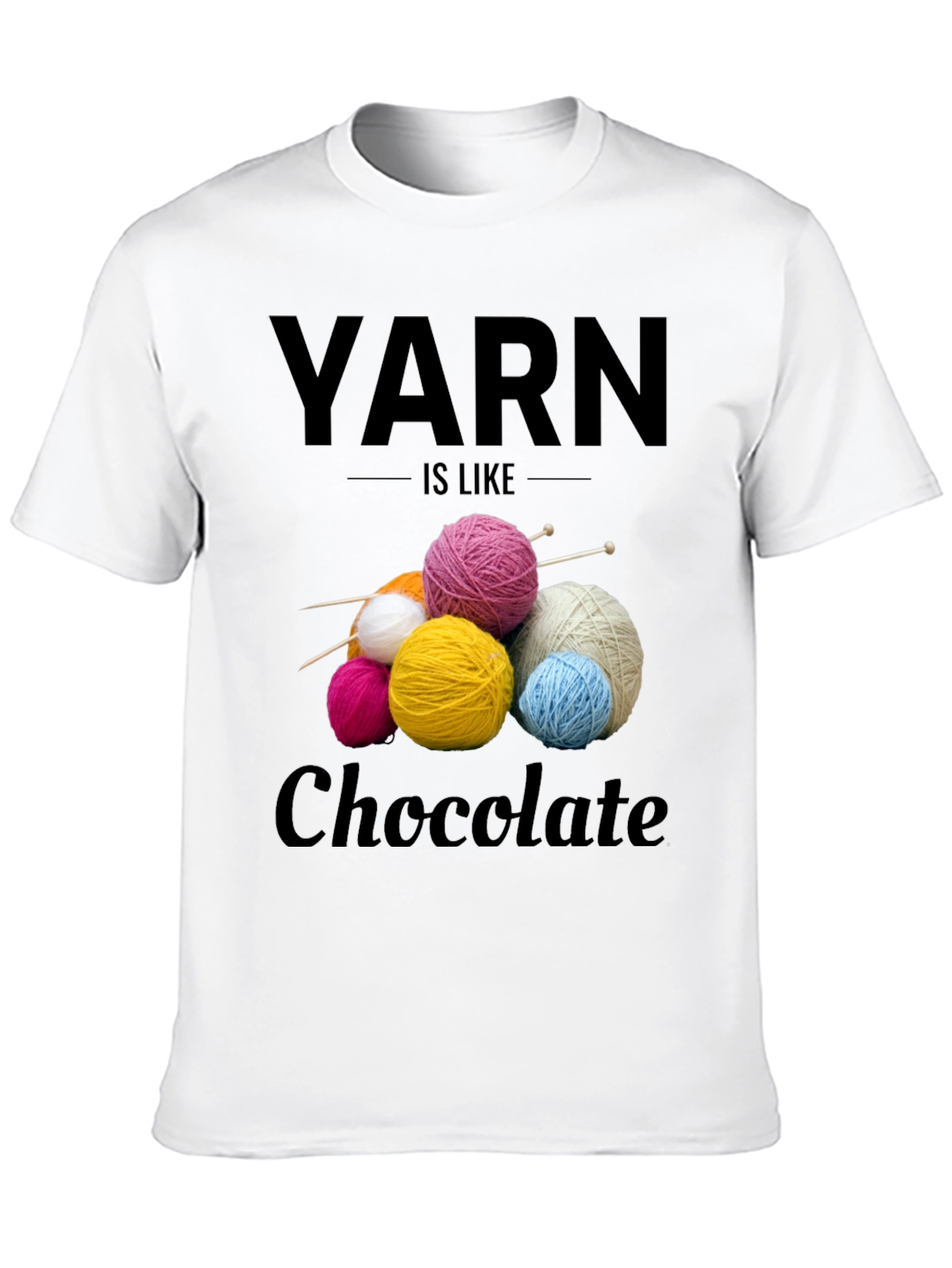 Yarn Like Chocolate T-Shirt - Knitters Tee