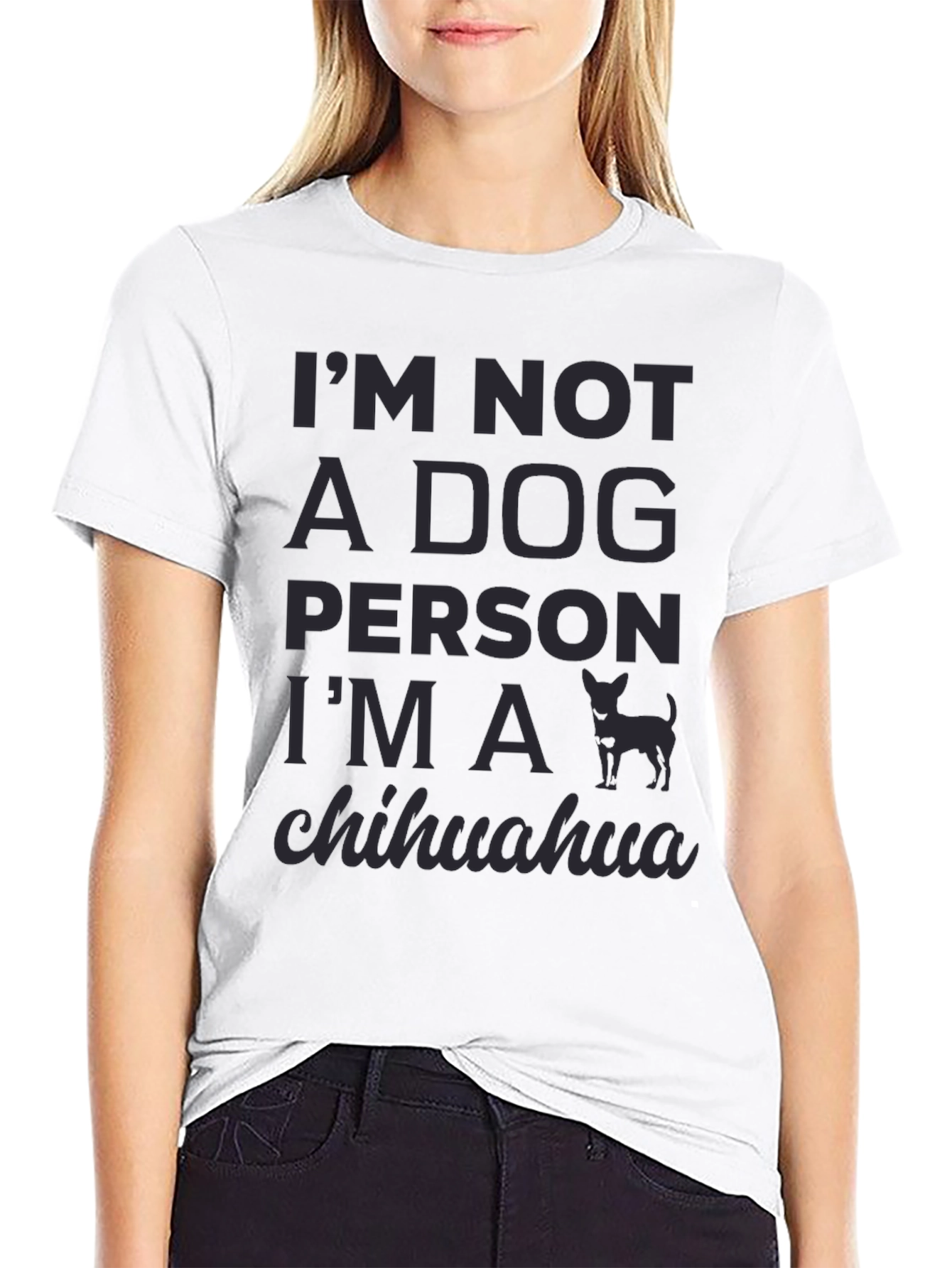 Im Not A Dog Person Im A Chihuahua T-Shirt