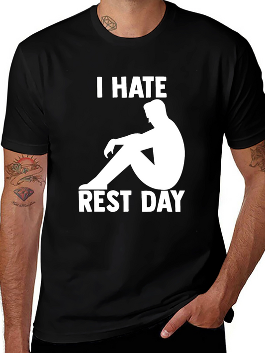 I Hate Rest Day T-Shirt - Gym & Fitness Motivation