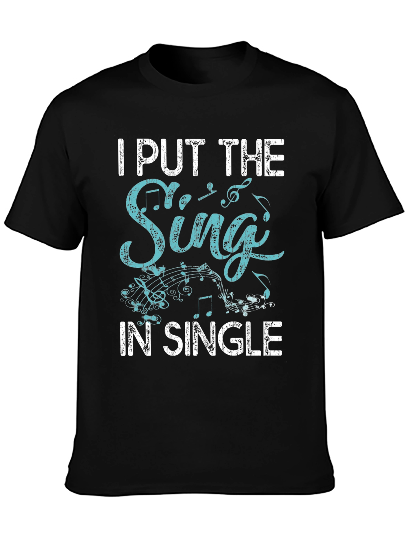 I Put The Sing In Single Black T-Shirt