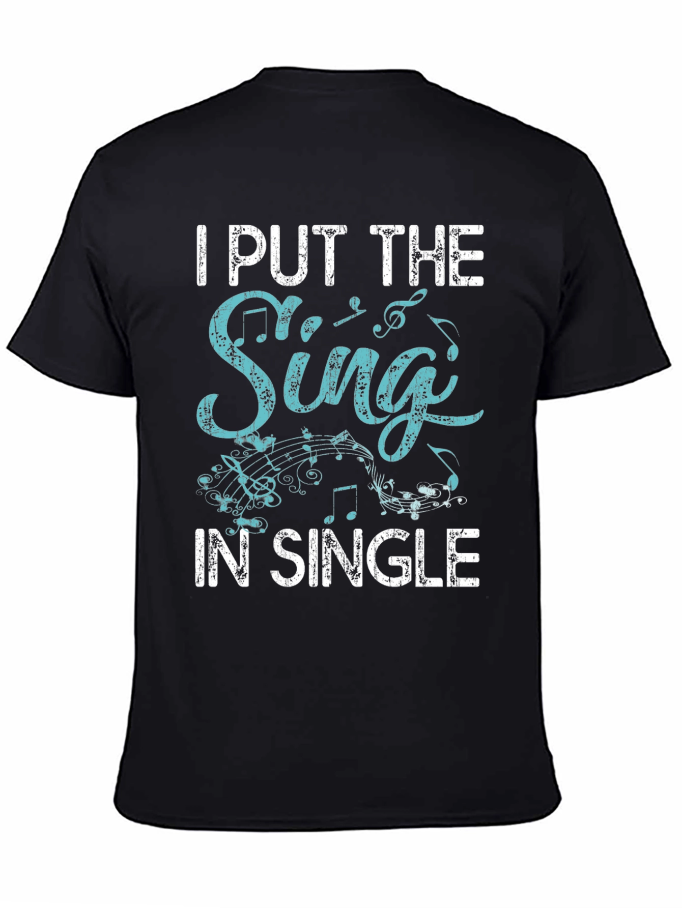 I Put The Sing In Single Black T-Shirt