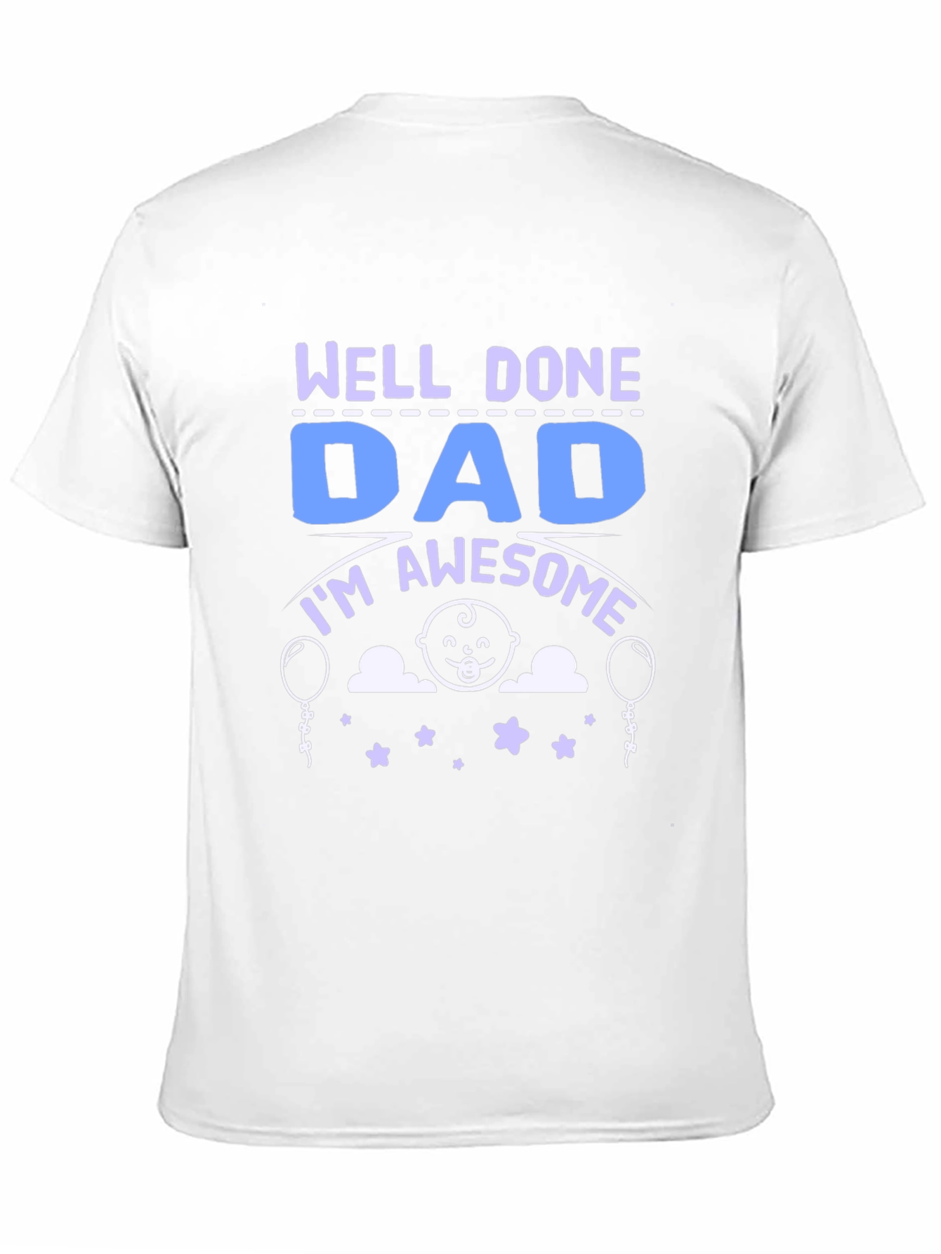 Well Done Dad T-Shirt