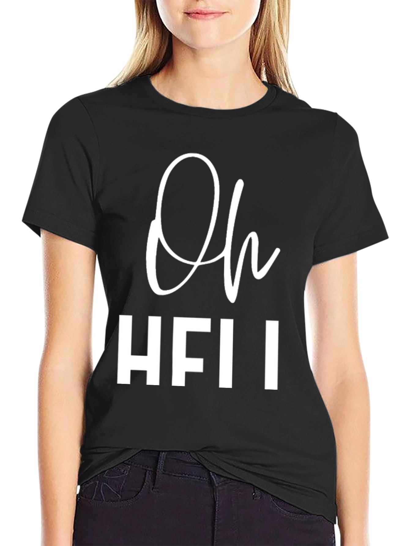 Oh HFII T-Shirt - Funny Slogan Tee