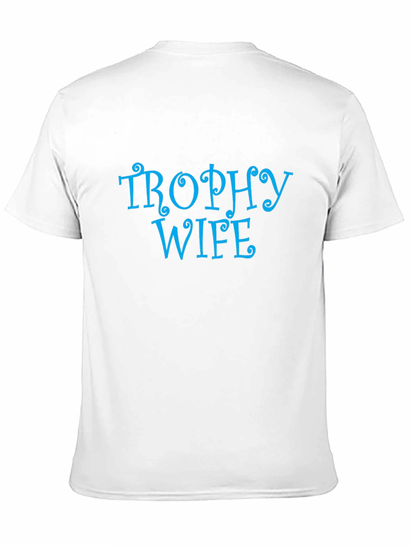 Trophy Wife Graphic T-Shirt - Novelty Tee