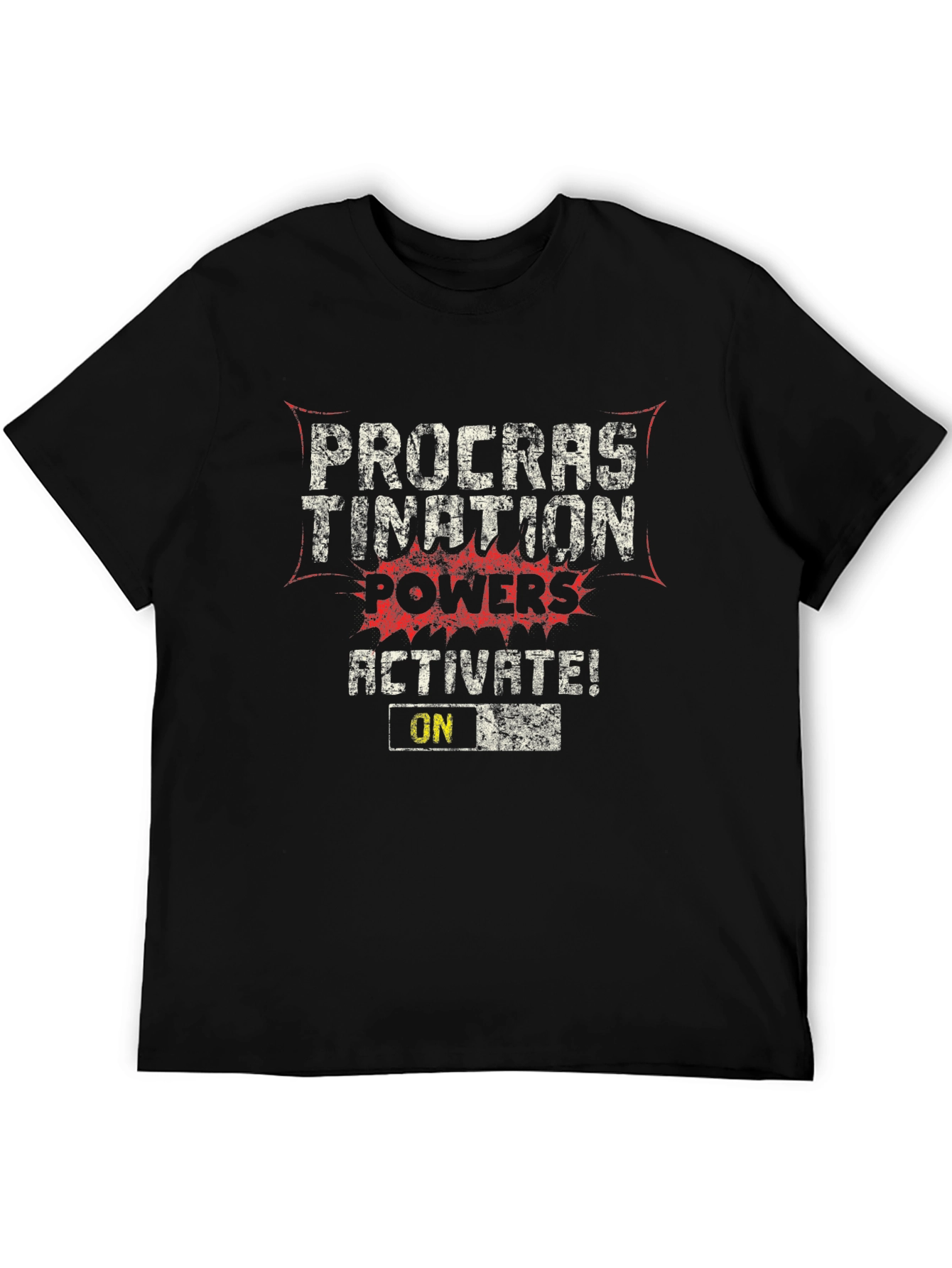 Procrastination Powers Activate Graphic T-Shirt