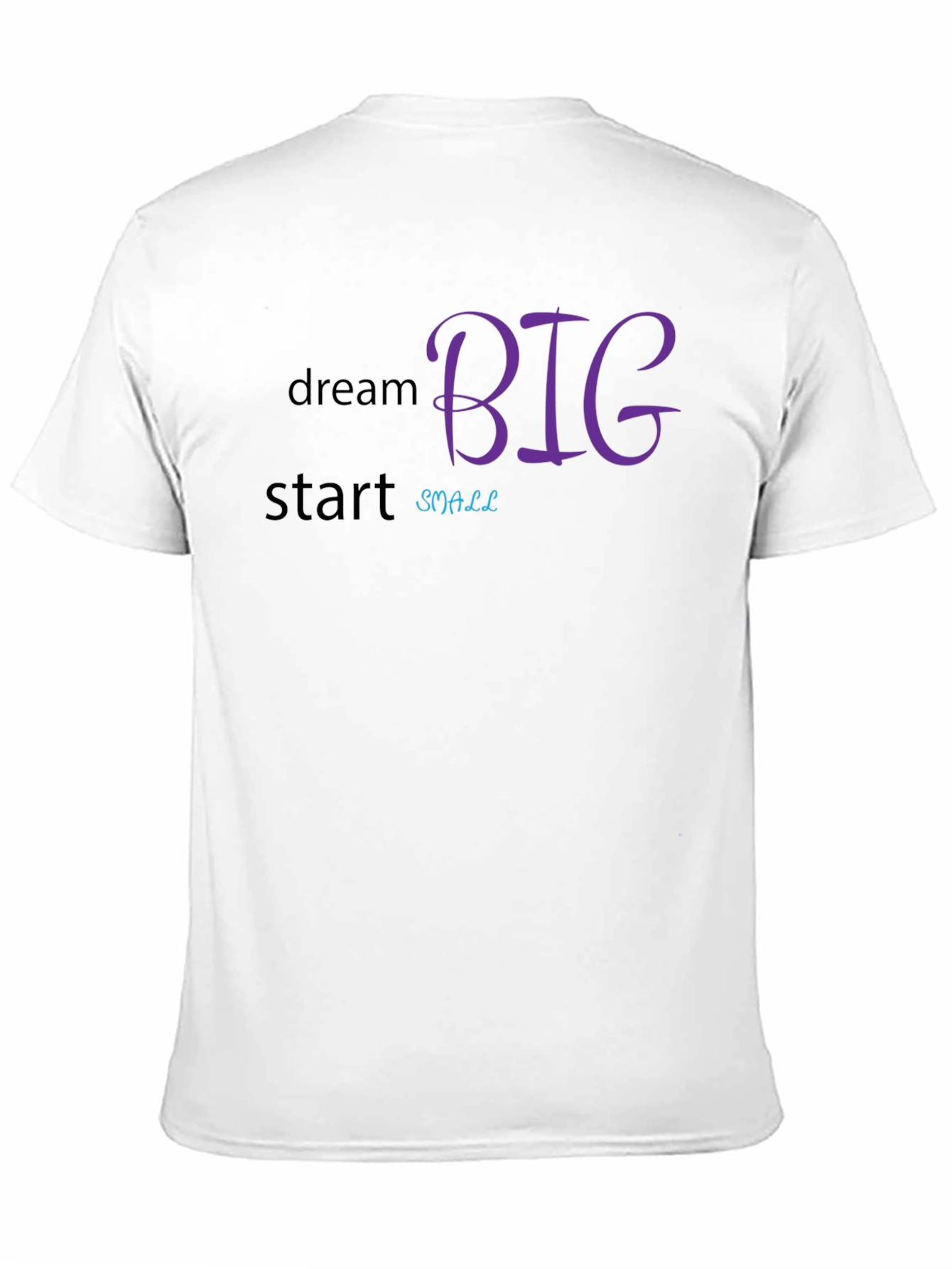 Dream Big Start Small Graphic Tee - Motivational