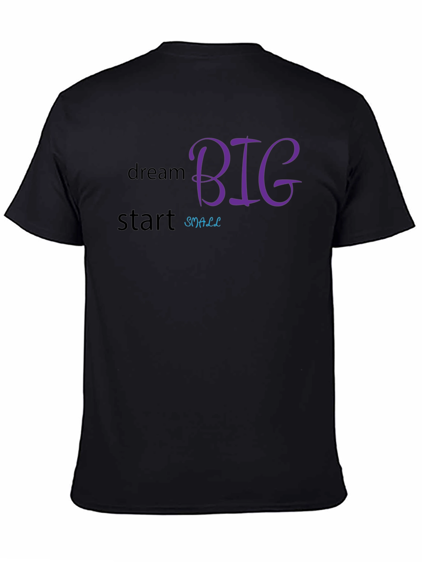 Dream Big Start Small Graphic Tee - Motivational