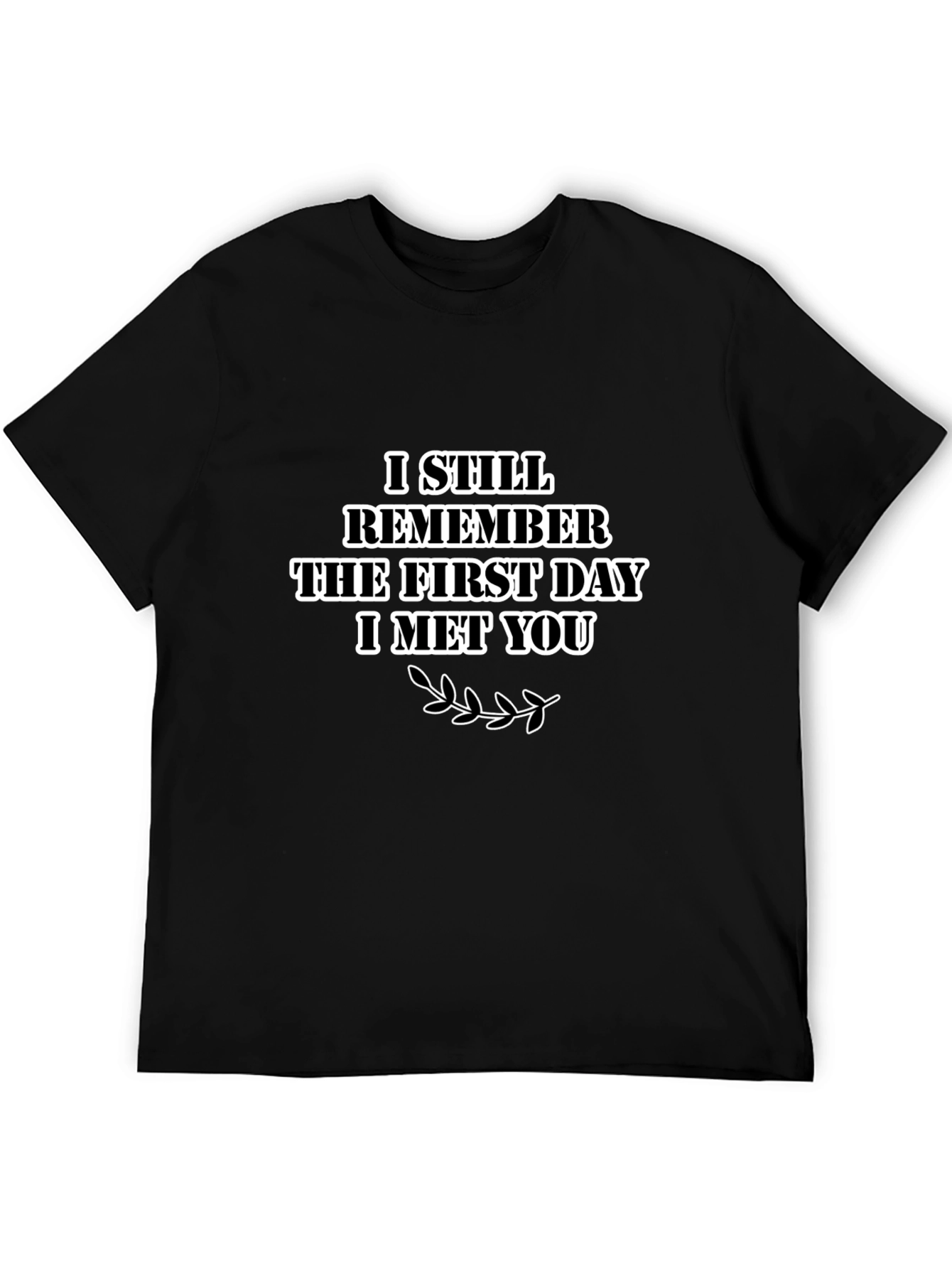 I Still Remember T-Shirt - Romantic Gift