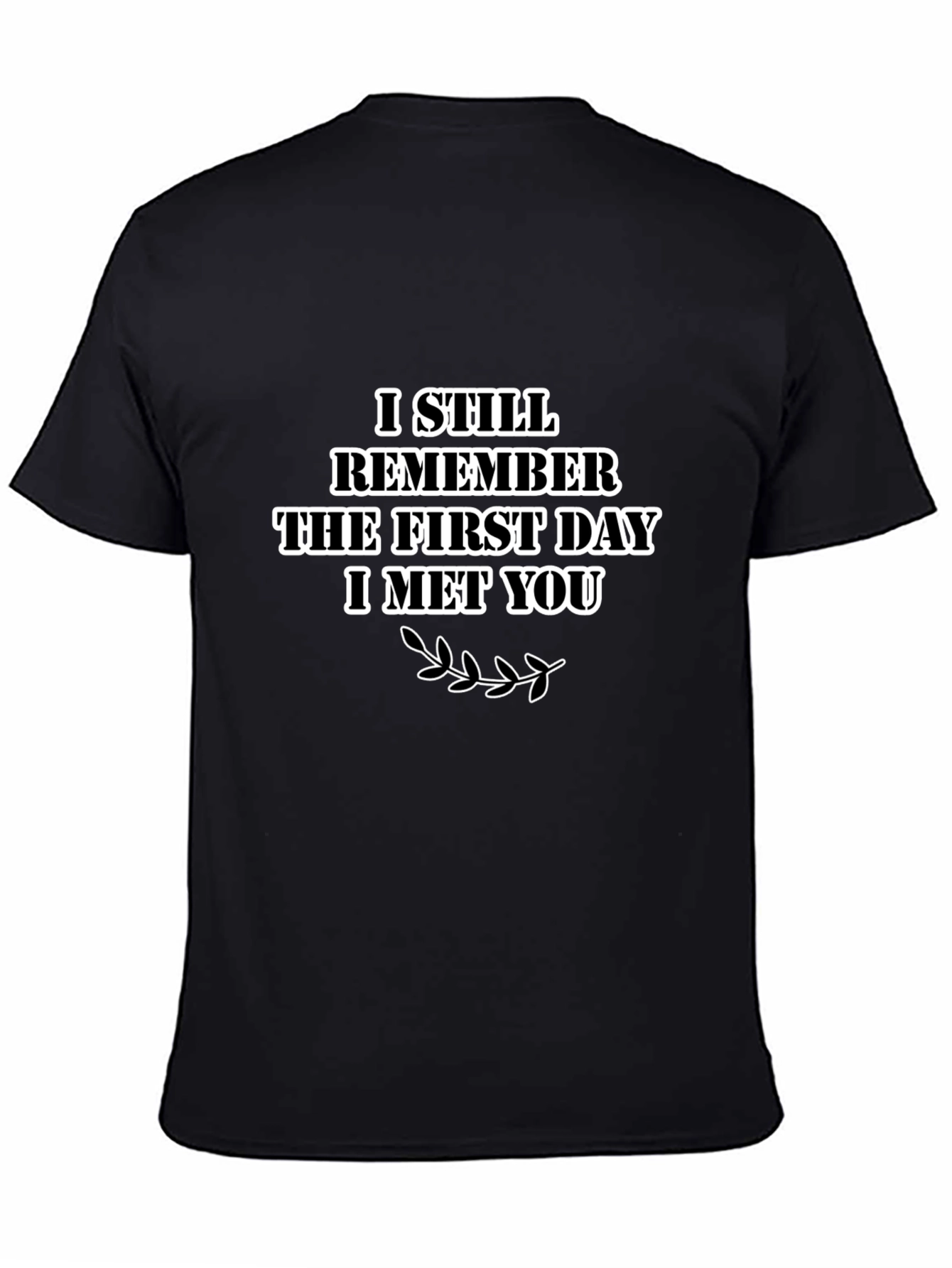 I Still Remember T-Shirt - Romantic Gift