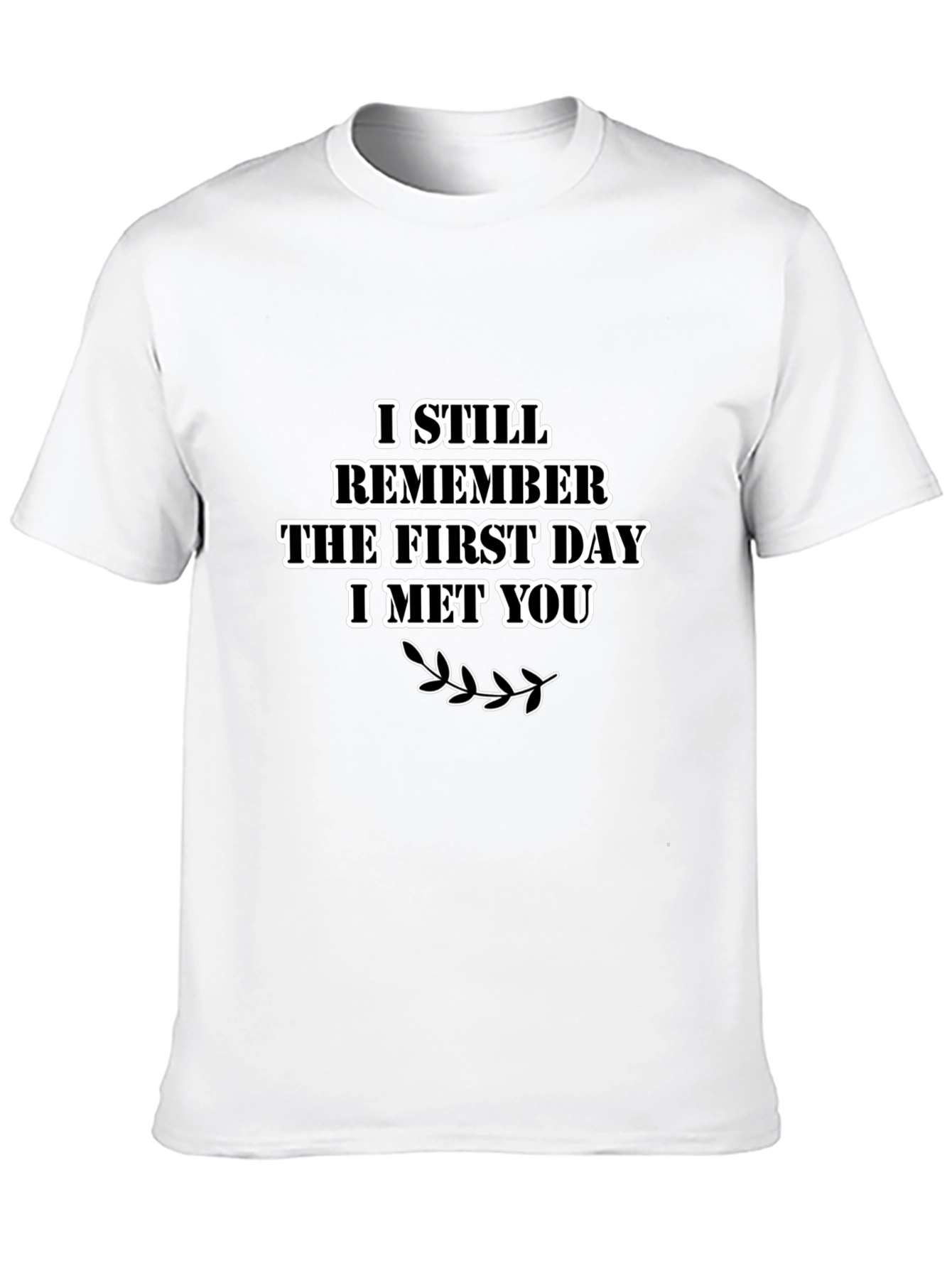 I Still Remember T-Shirt - Romantic Gift