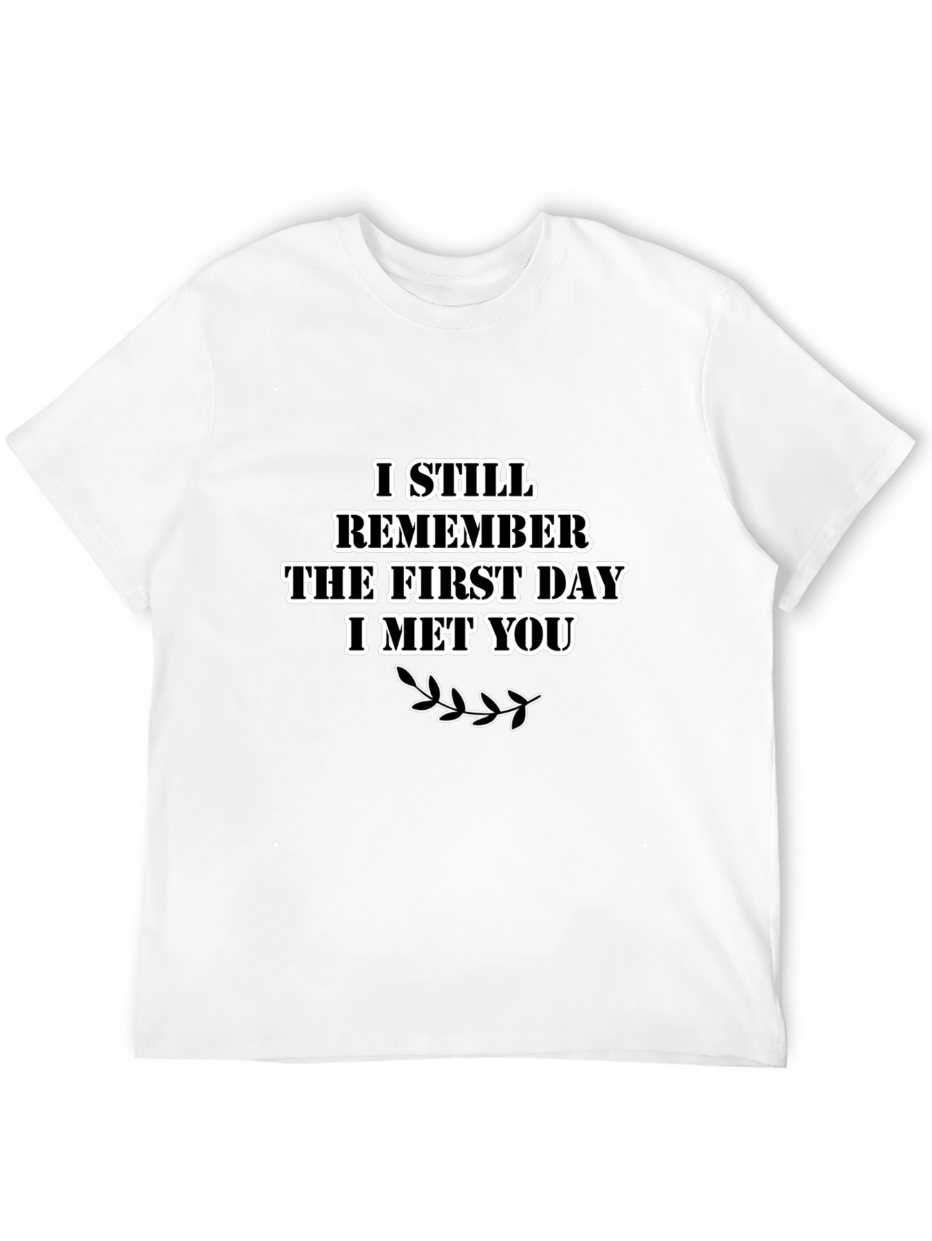 I Still Remember T-Shirt - Romantic Gift