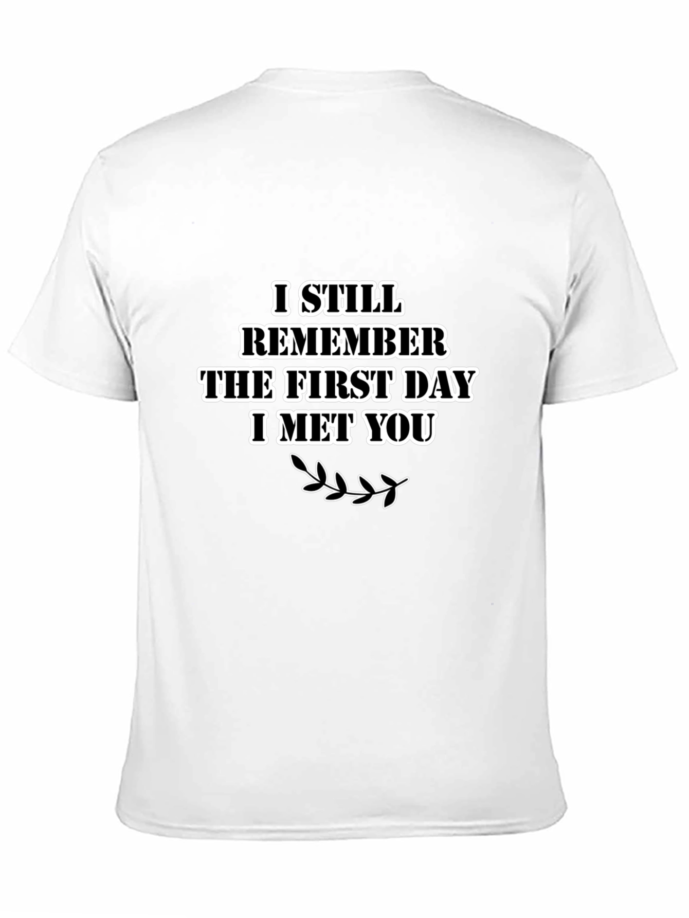 I Still Remember T-Shirt - Romantic Gift