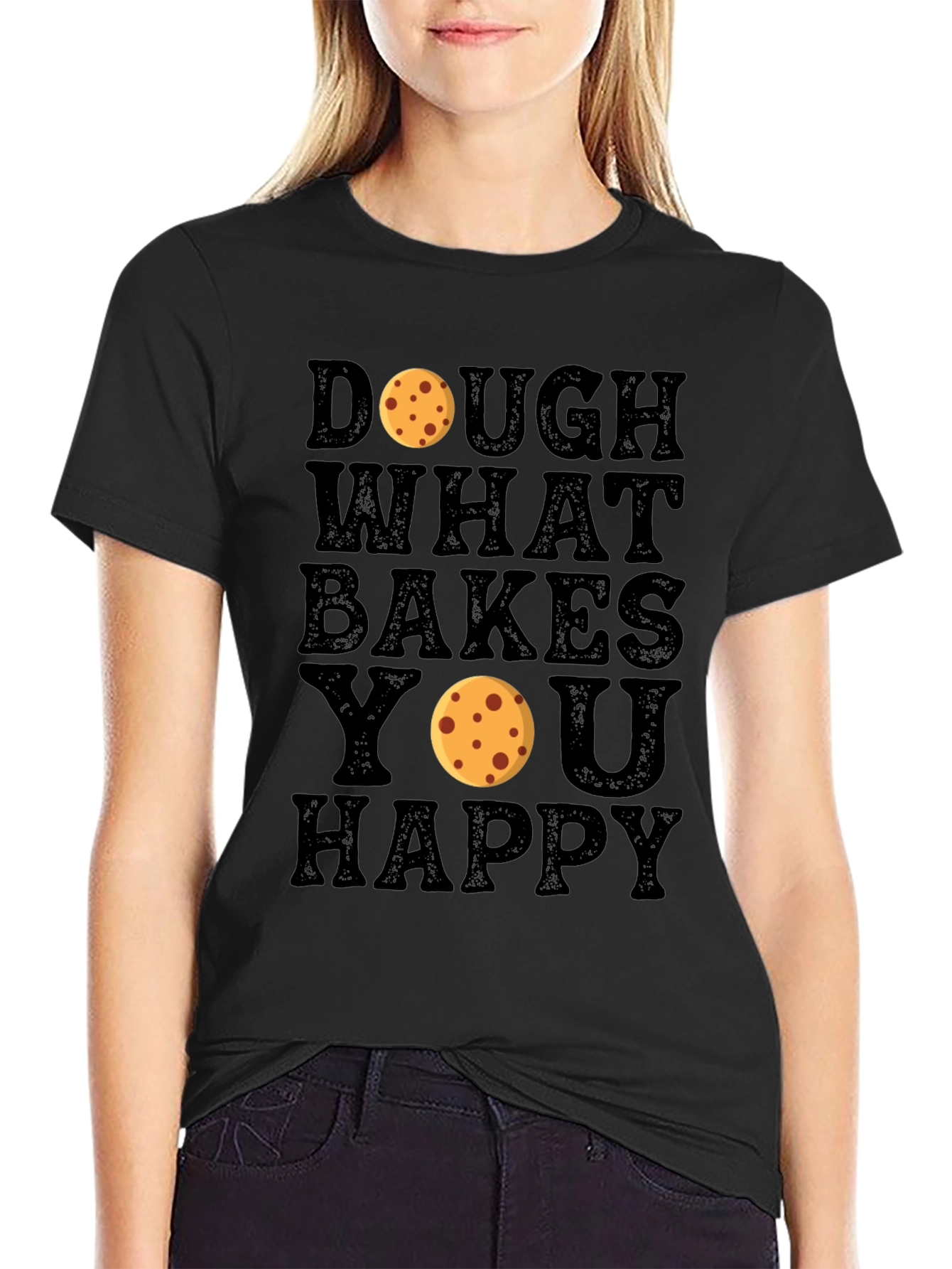 Dough What Bakes You Happy Black T-Shirt